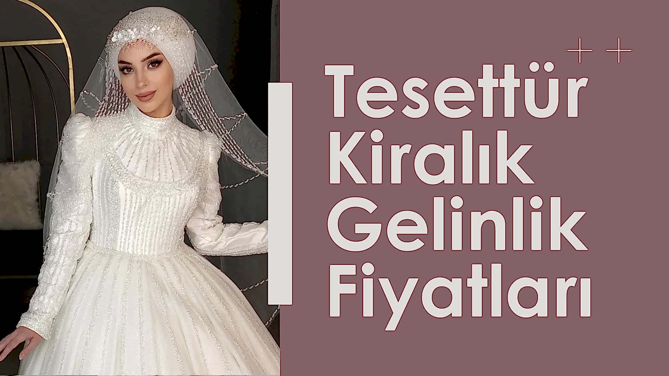 tesettur-kiralik-gelinlik-fiyatlari