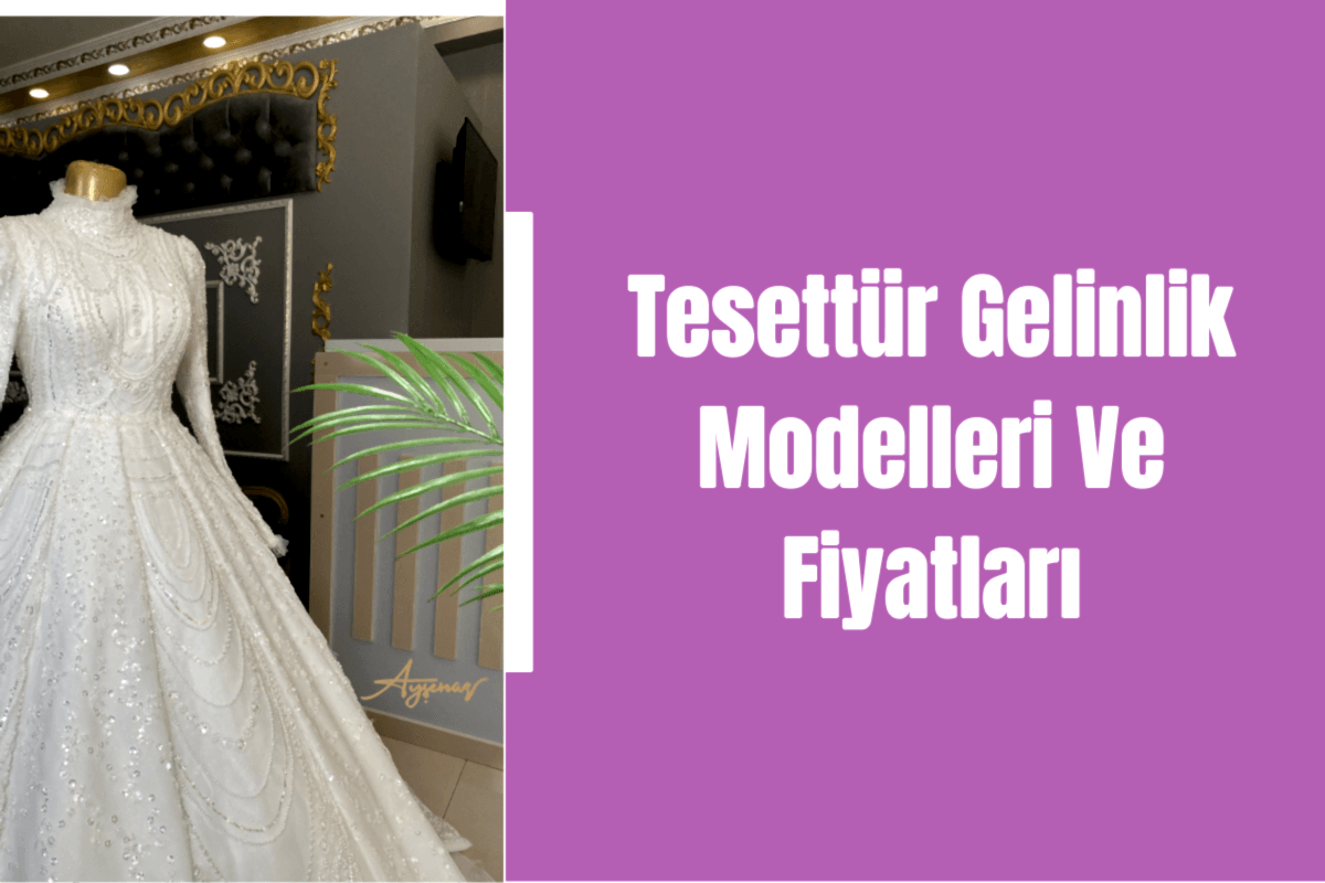 tesettur-gelinlik-modelleri-ve-fiyatlari