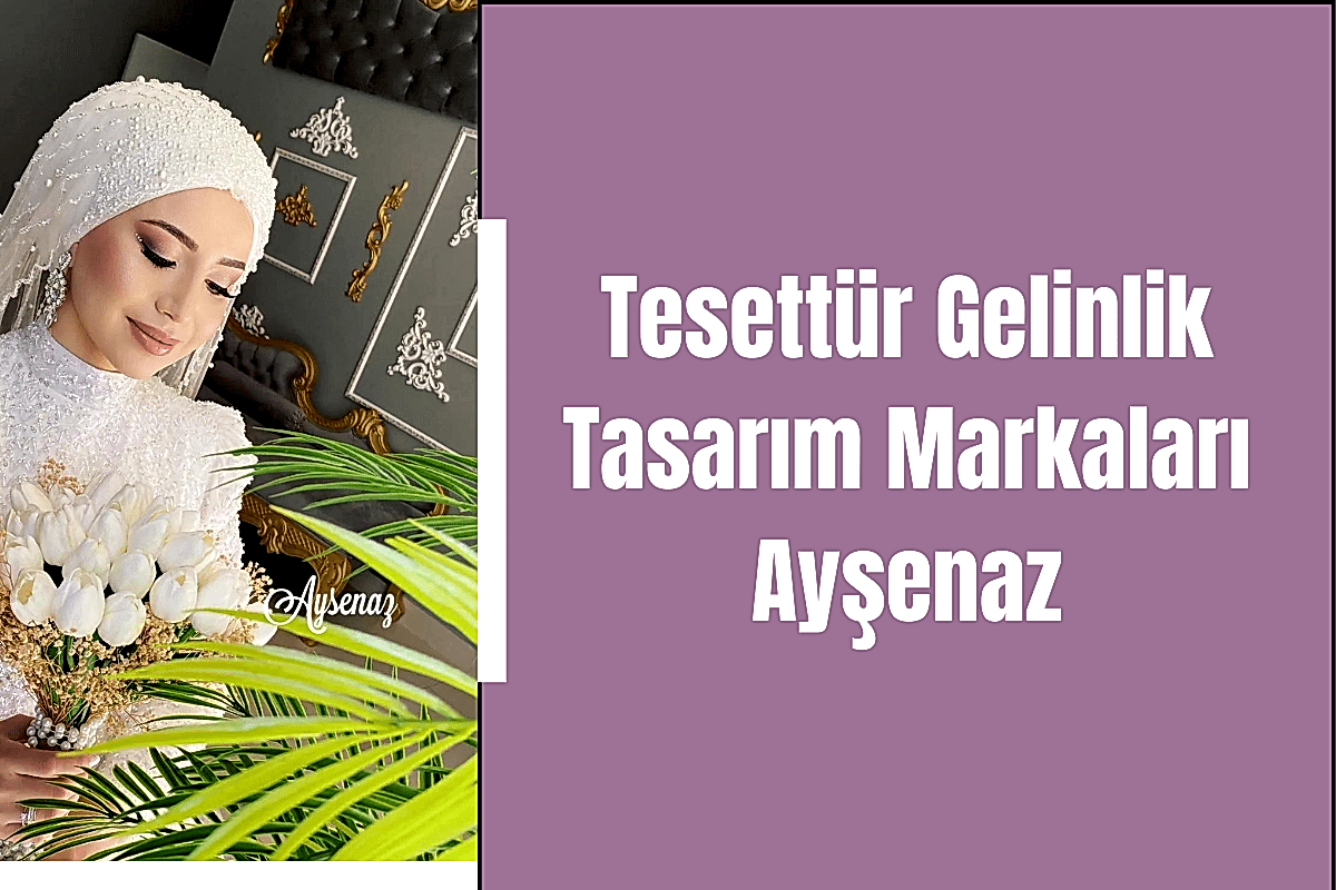 tesettur-gelinlik-tasarim-markalari-aysenaz