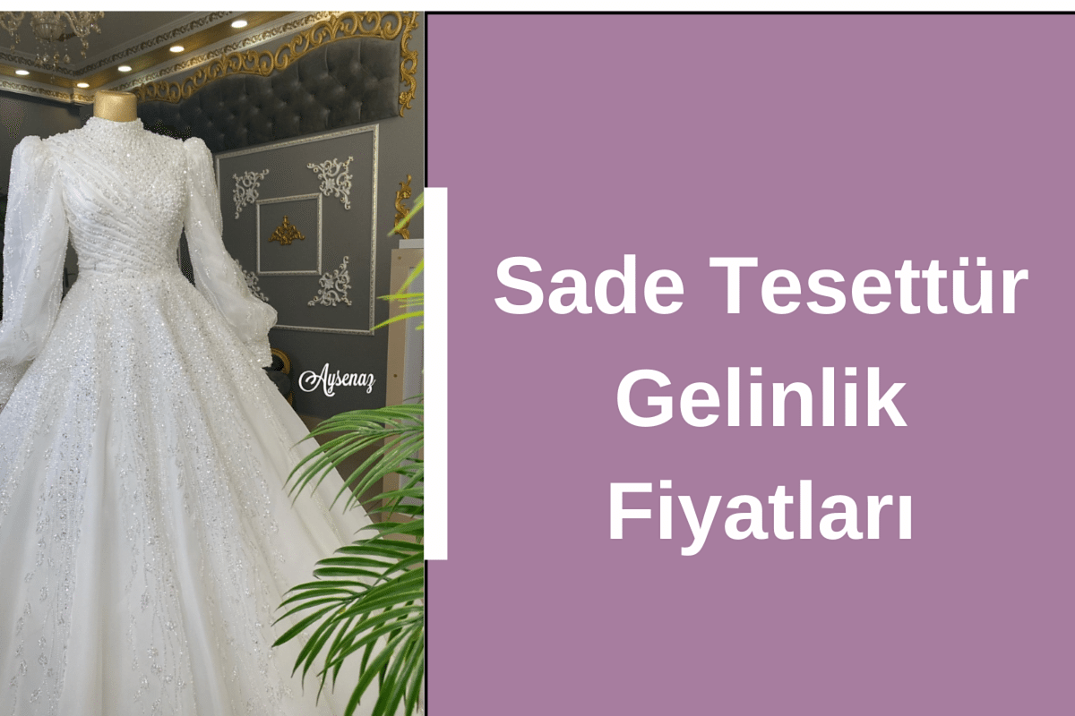 sade-tesettur-gelinlik-fiyatlari