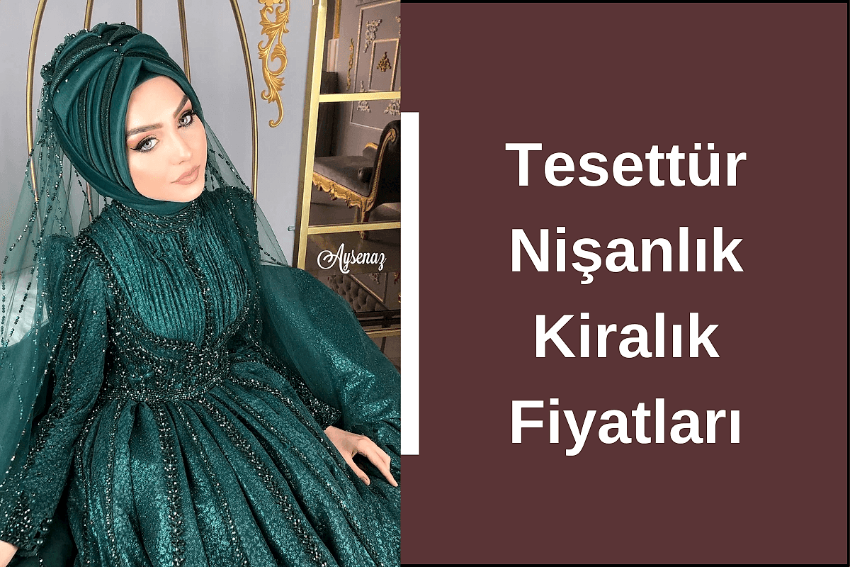 tesettur-nisanlik-kiralik-fiyatlari
