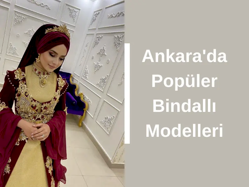 Ankara'da Popüler Bindallı Modelleri
