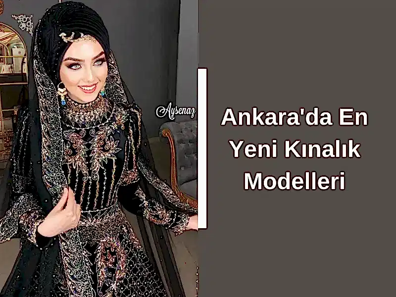 Ankara'da En Yeni Kınalık Modelleri