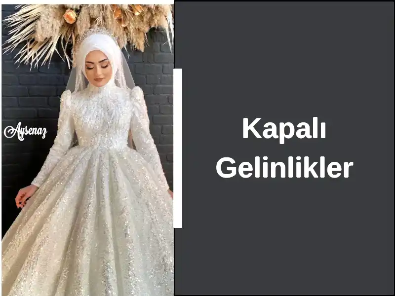 Kapalı Gelinlikler