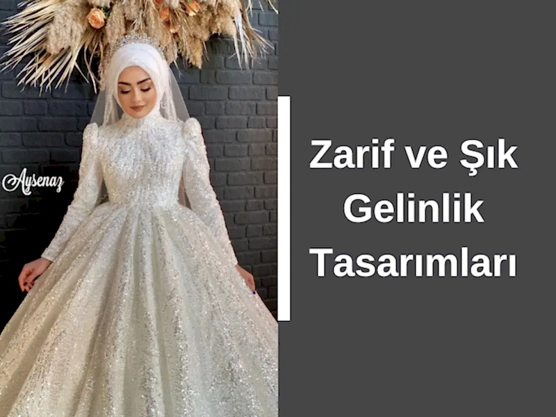 Zarif ve Şık Gelinlik Tasarımları