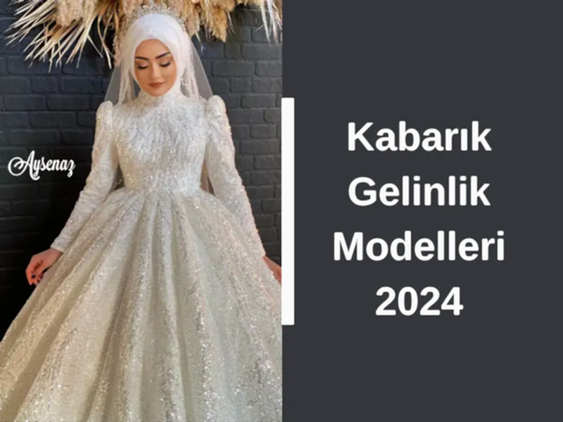 Kabarık Gelinlik Modelleri 2024