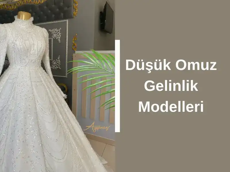 Düşük Omuz Gelinlik Modelleri