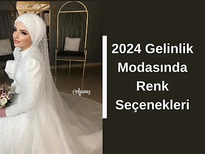 2024 Gelinlik Modasında Renk Seçenekleri