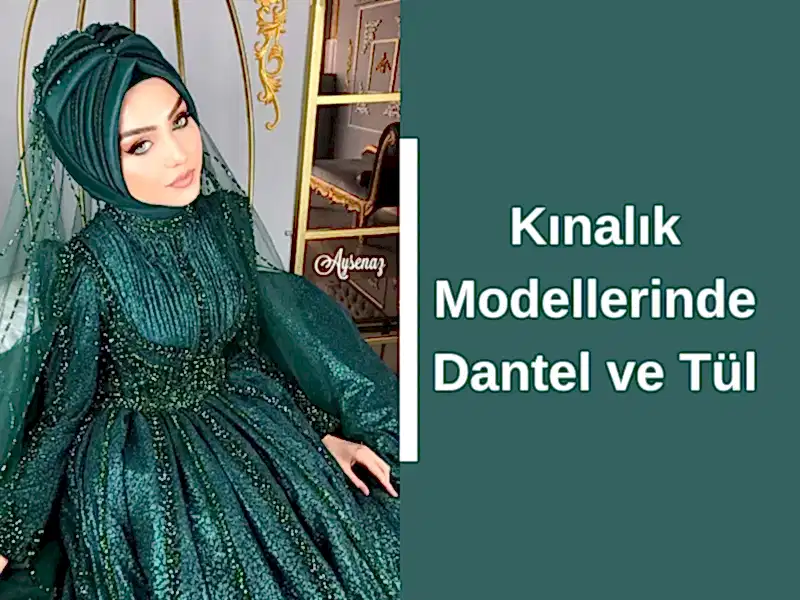 Kınalık Modellerinde Dantel ve Tül