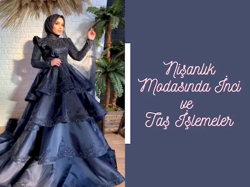 Nişanlık Modasında İnci ve Taş İşlemeler