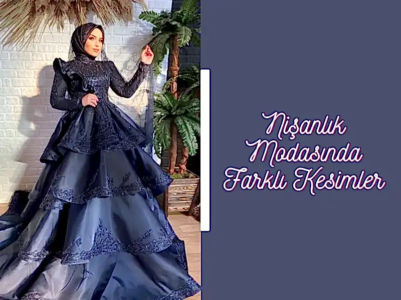 Nişanlık Modasında Farklı Kesimler