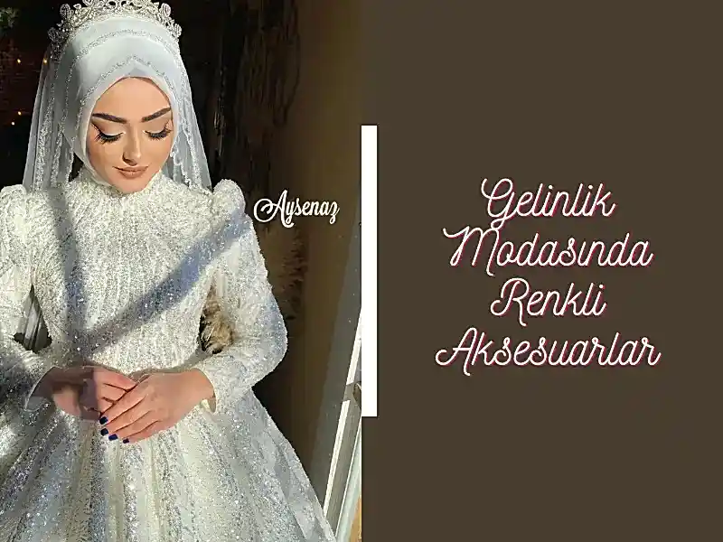 Gelinlik Modasında Renkli Aksesuarlar