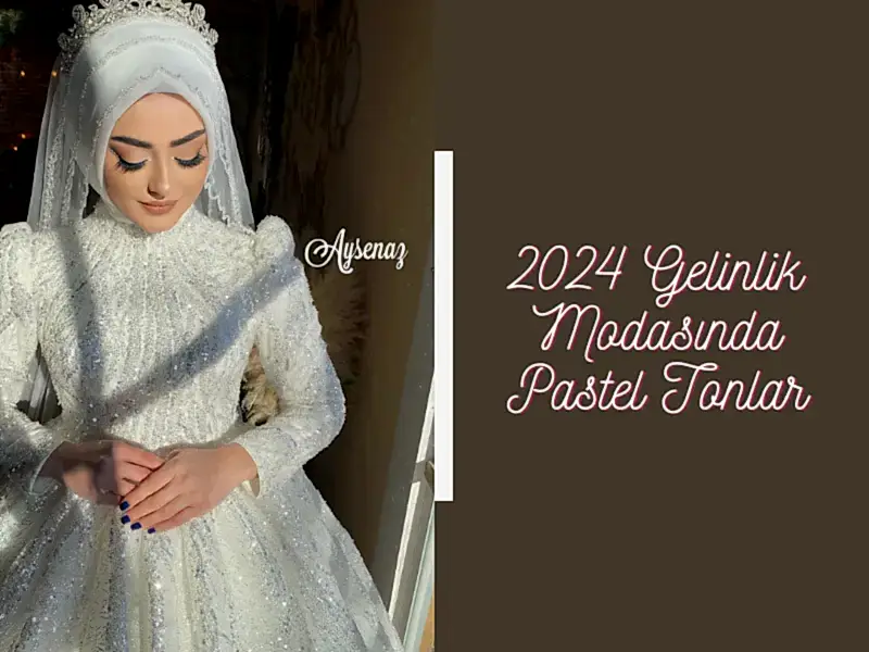 2024 Gelinlik Modasında Pastel Tonlar