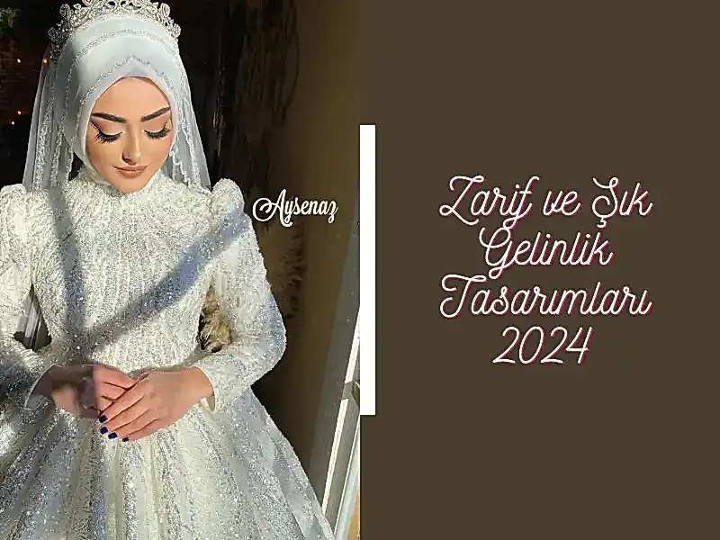 Zarif ve Şık Gelinlik Tasarımları 2024