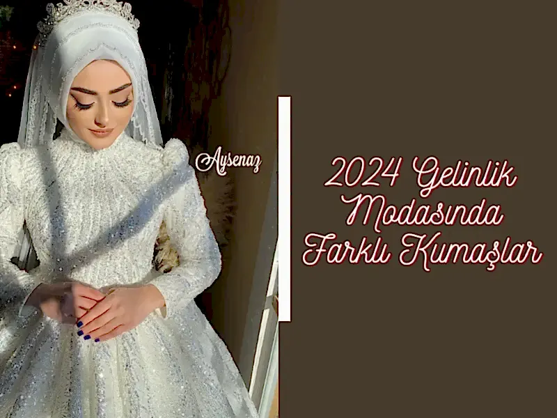 2024 Gelinlik Modasında Farklı Kumaşlar