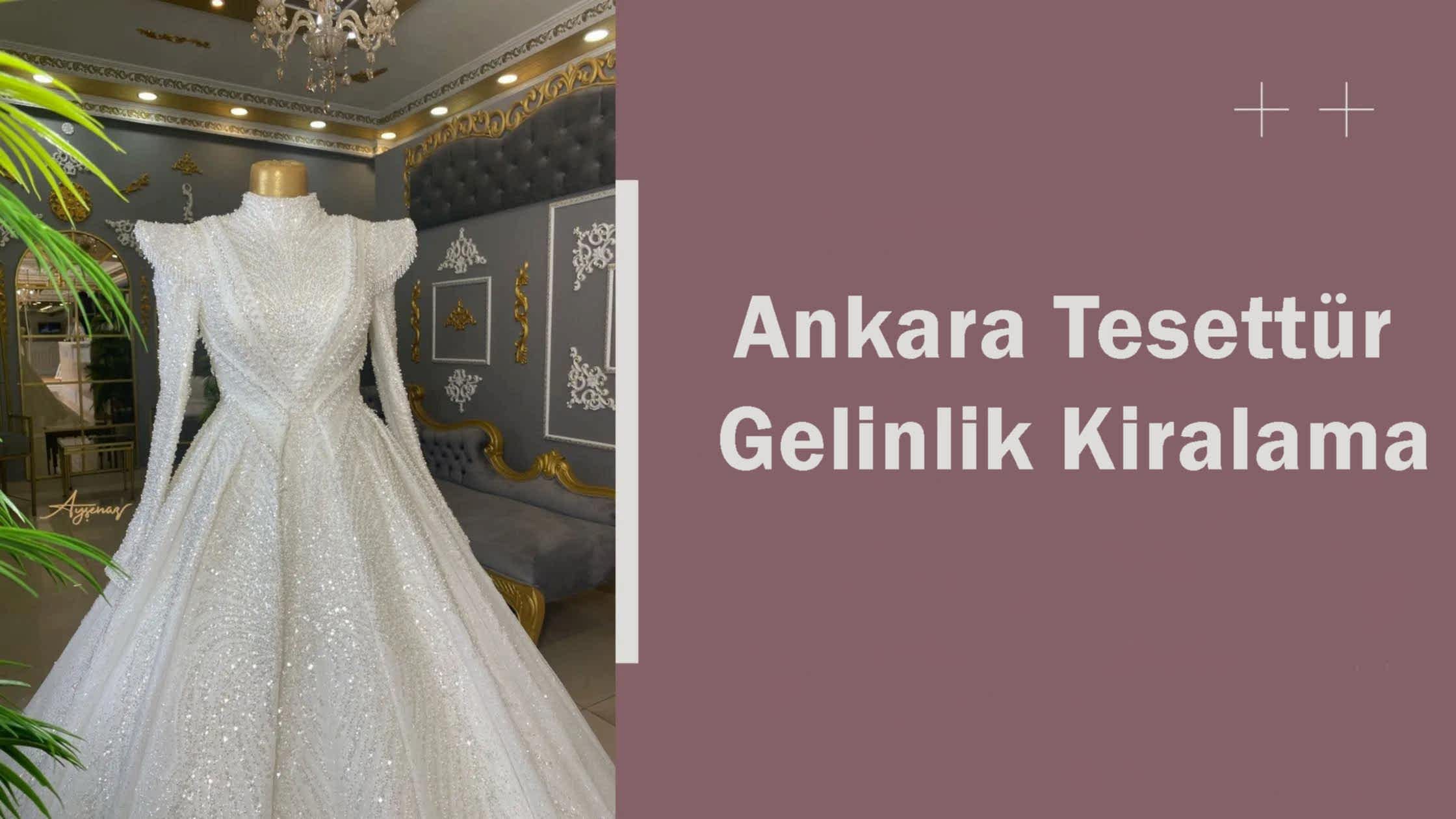 Ankara Tesettür Gelinlik Kiralama