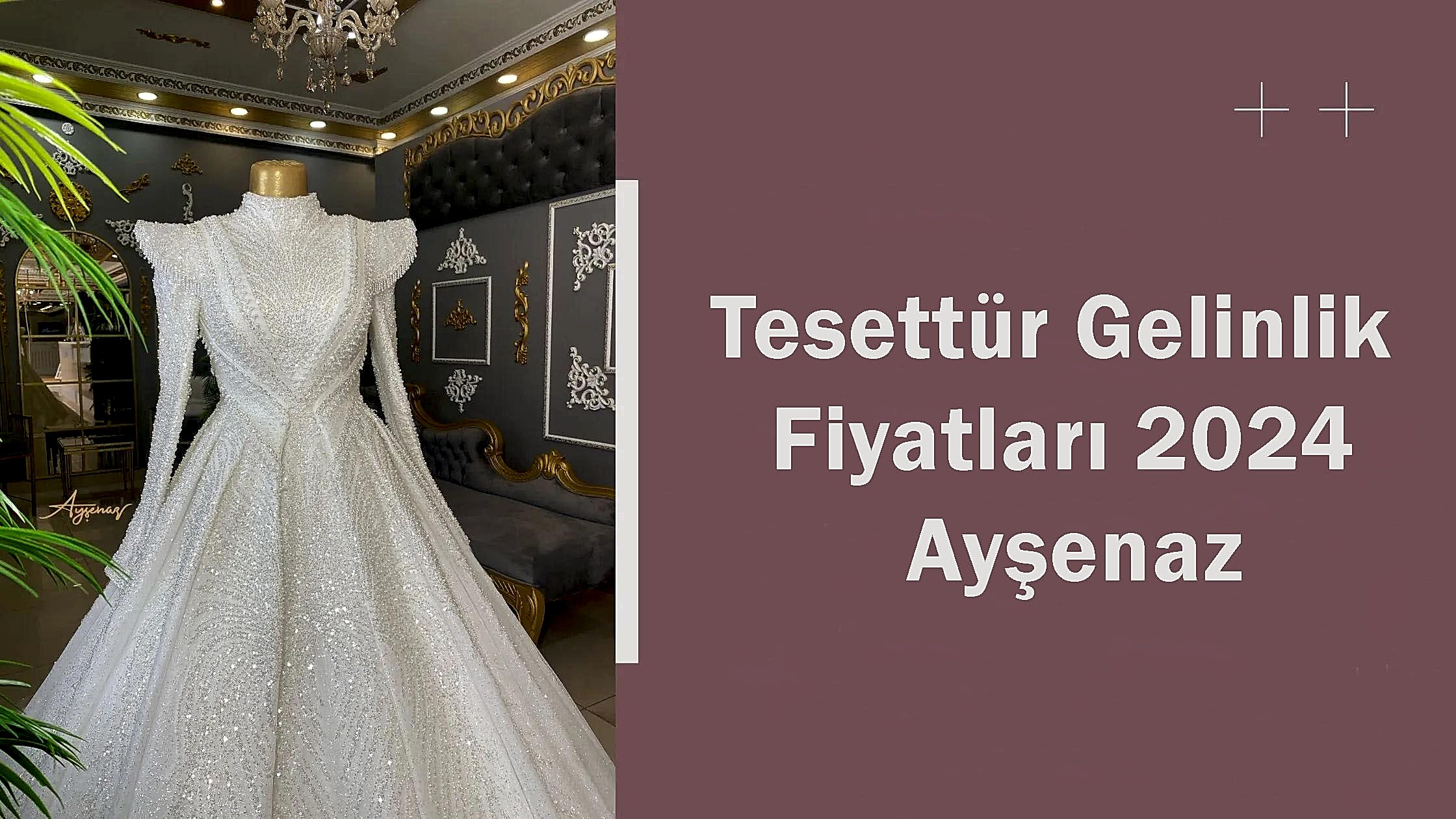 Tesettür Gelinlik Fiyatları 2024 Ayşenaz