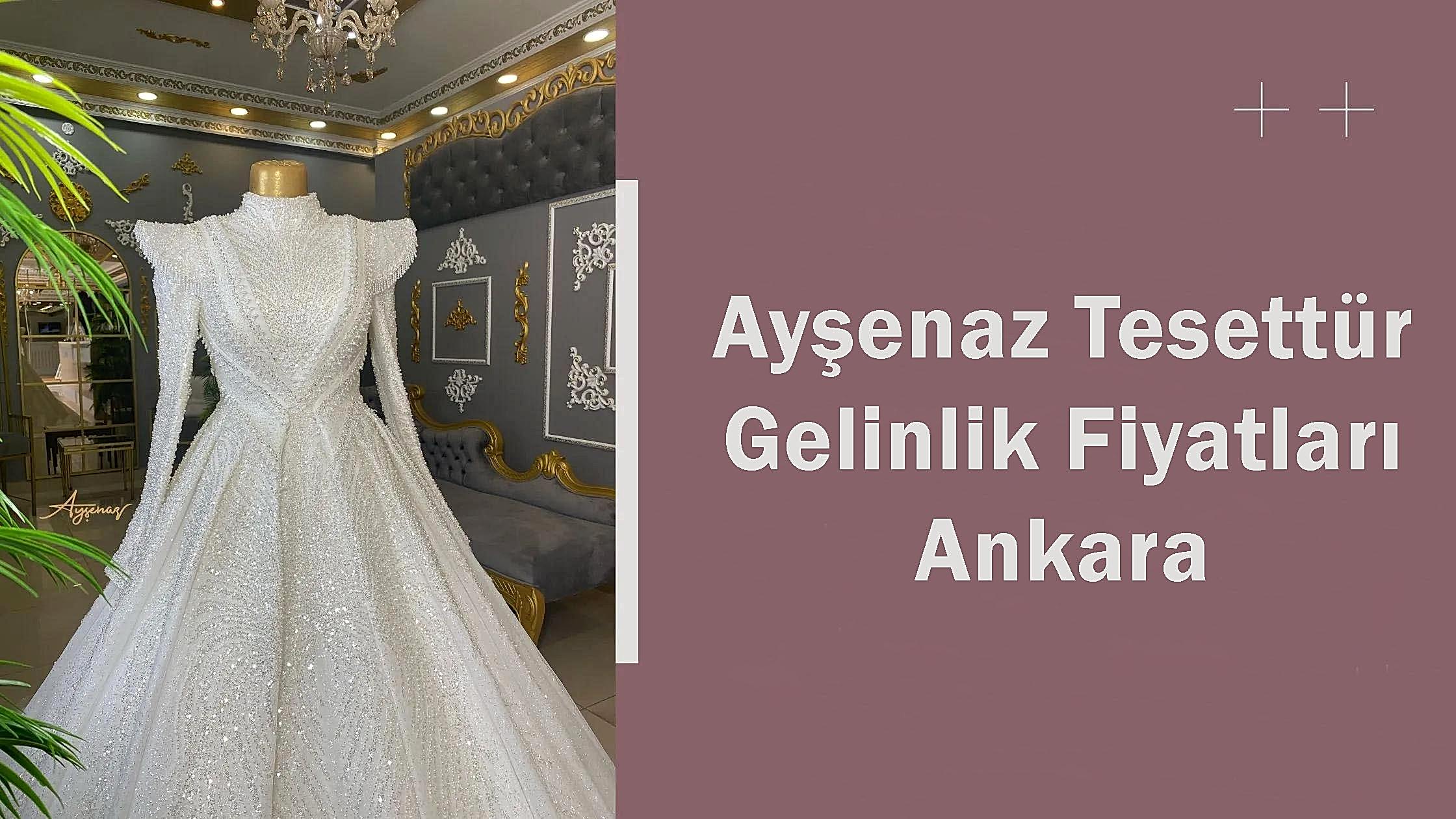 Ayşenaz Tesettür Gelinlik Fiyatları Ankara