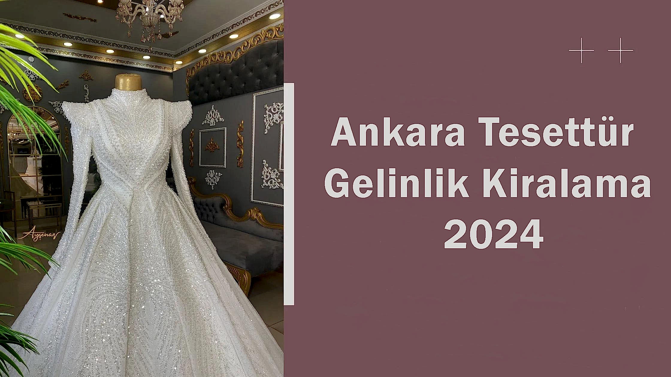 Ankara Tesettür Gelinlik Kiralama 2024