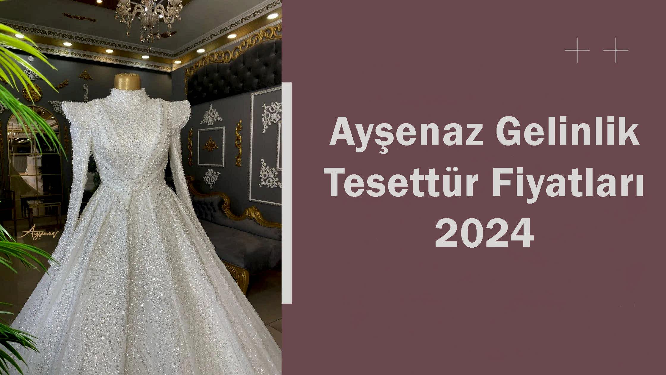 Ayşenaz Gelinlik Tesettür Fiyatları 2024