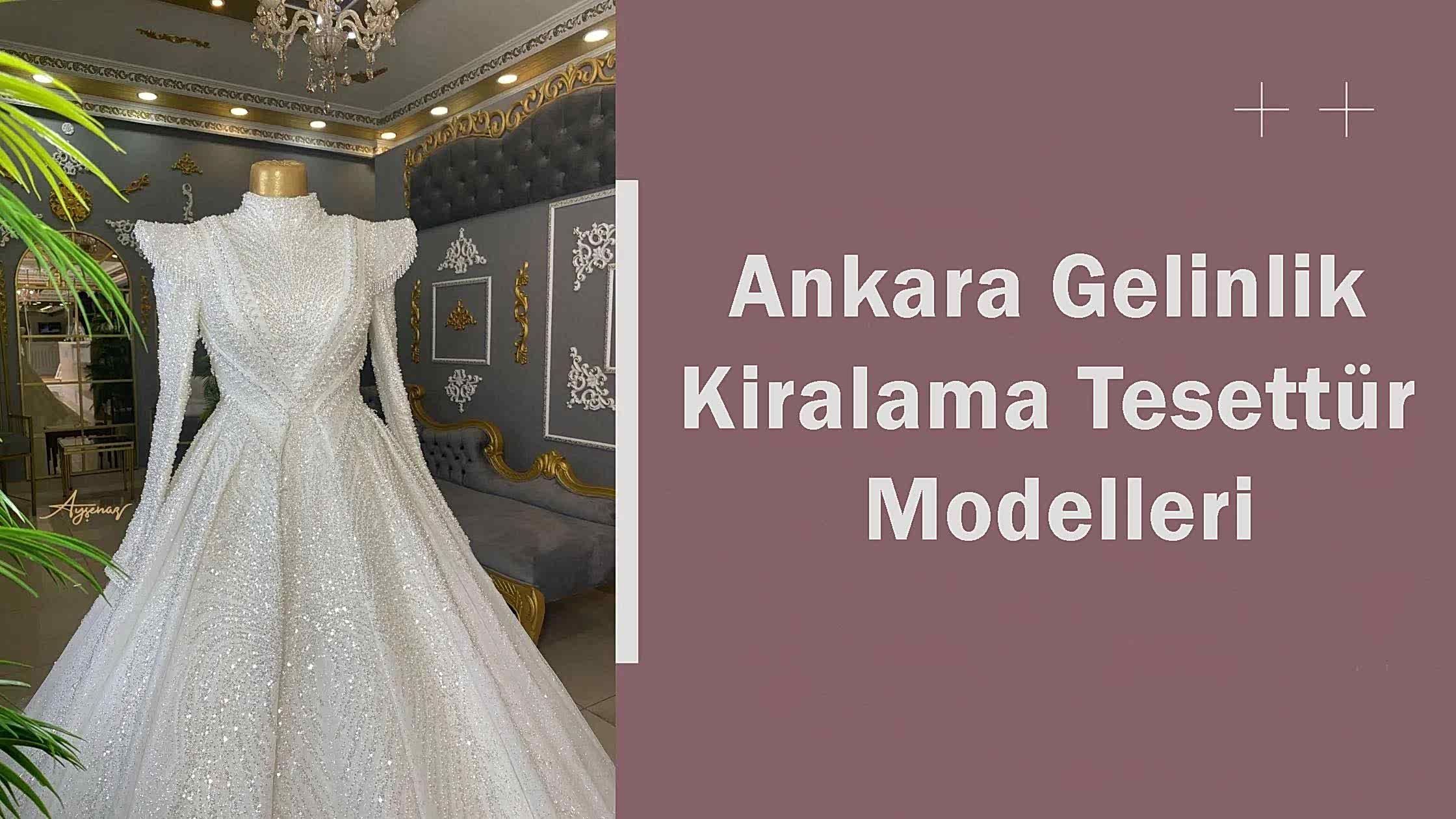 Ankara Gelinlik Kiralama Tesettür Modelleri