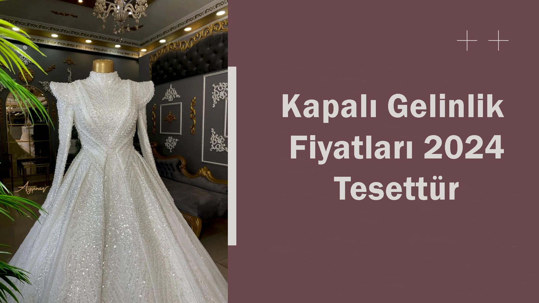 Kapalı Gelinlik Fiyatları 2024 Tesettür