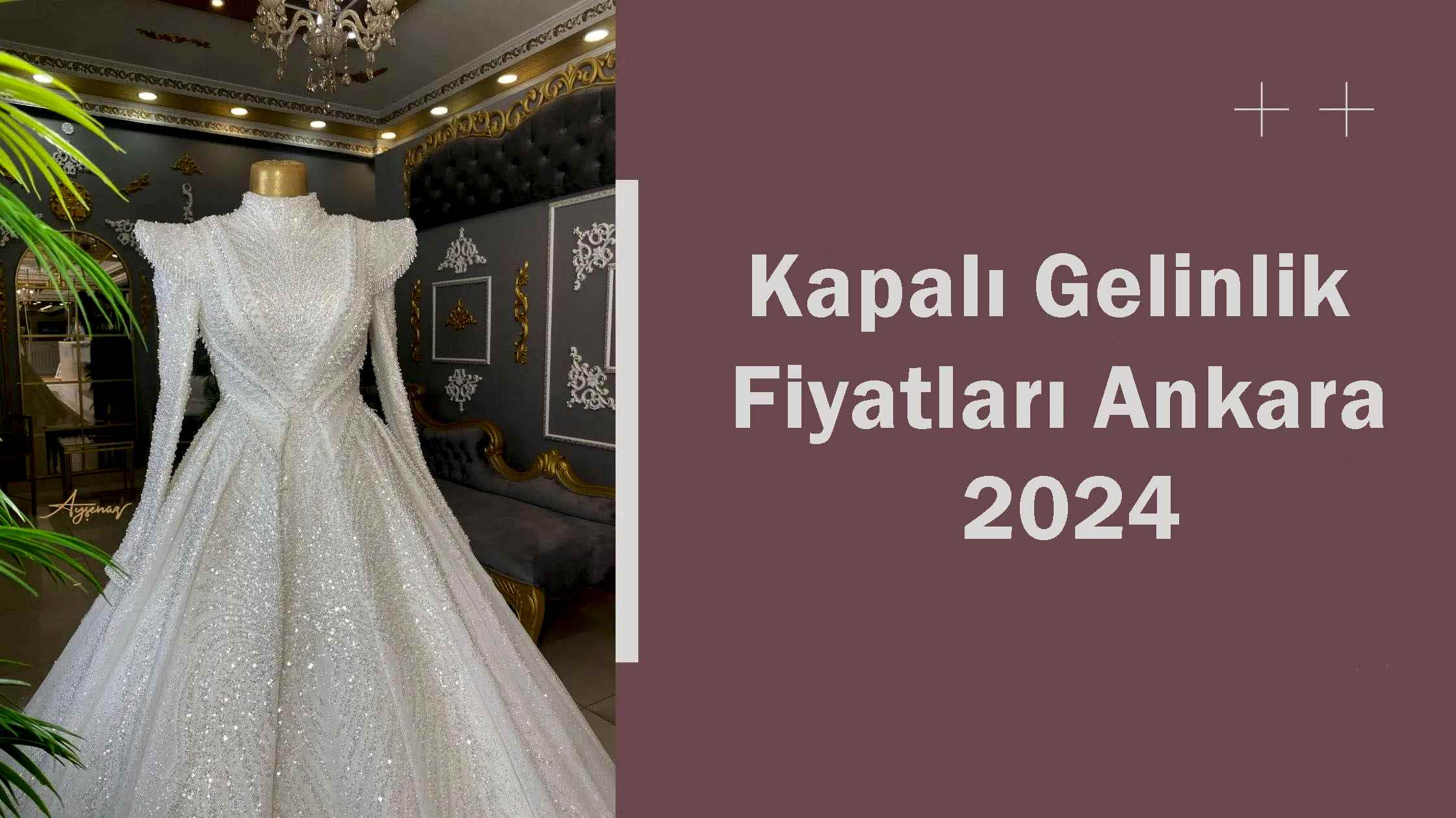Kapalı Gelinlik Fiyatları Ankara 2024