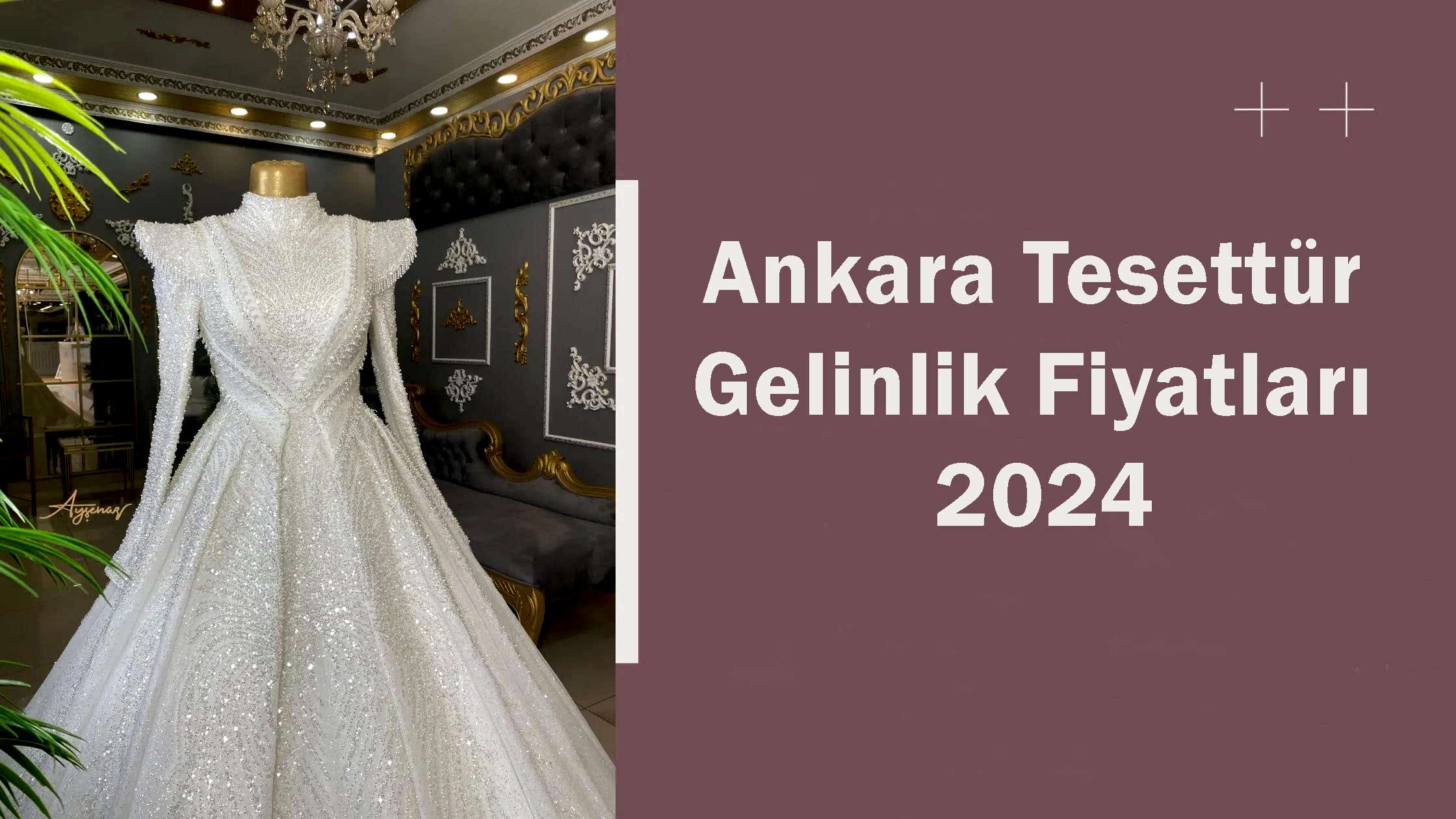 Ankara Tesettür Gelinlik Fiyatları 2024