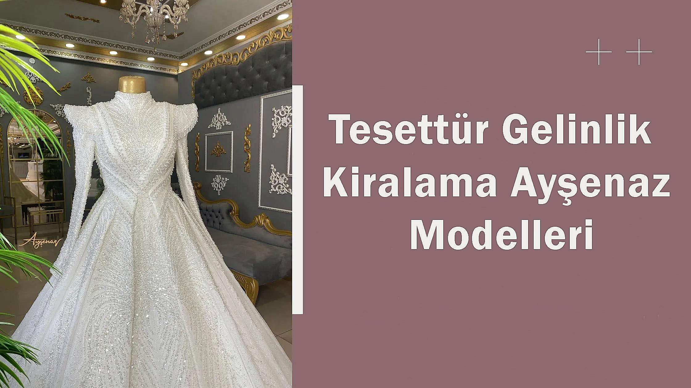 Tesettür Gelinlik Kiralama Ayşenaz Modelleri