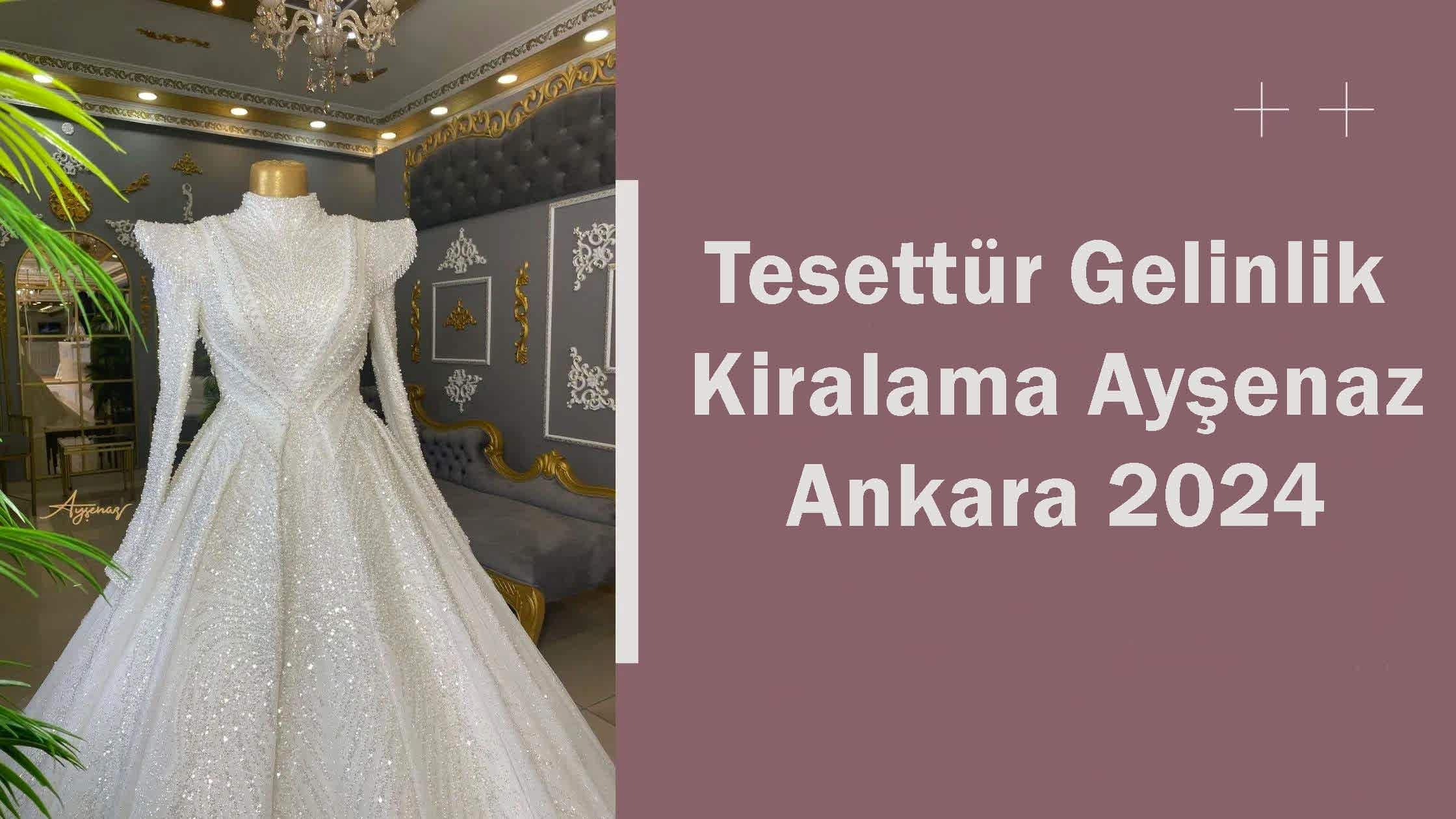 Tesettür Gelinlik Kiralama Ayşenaz Ankara 2024