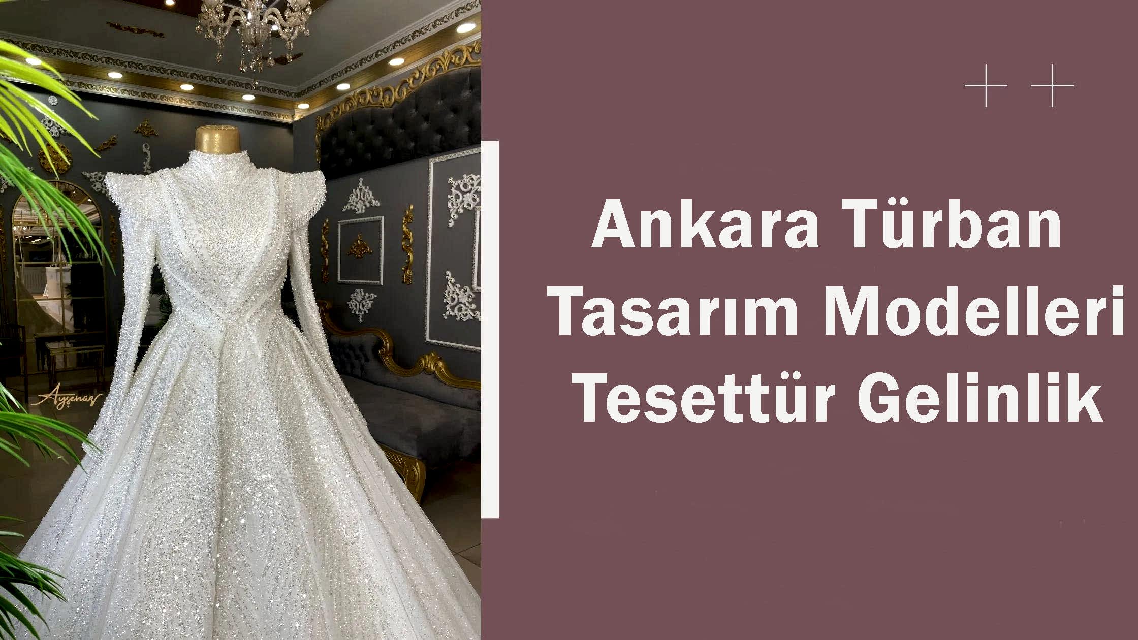 Ankara Türban Tasarım Modelleri Tesettür Gelinlik