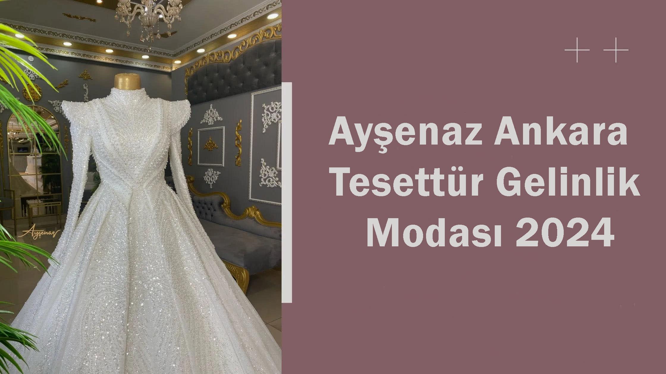 Ayşenaz Ankara Tesettür Gelinlik Modası 2024