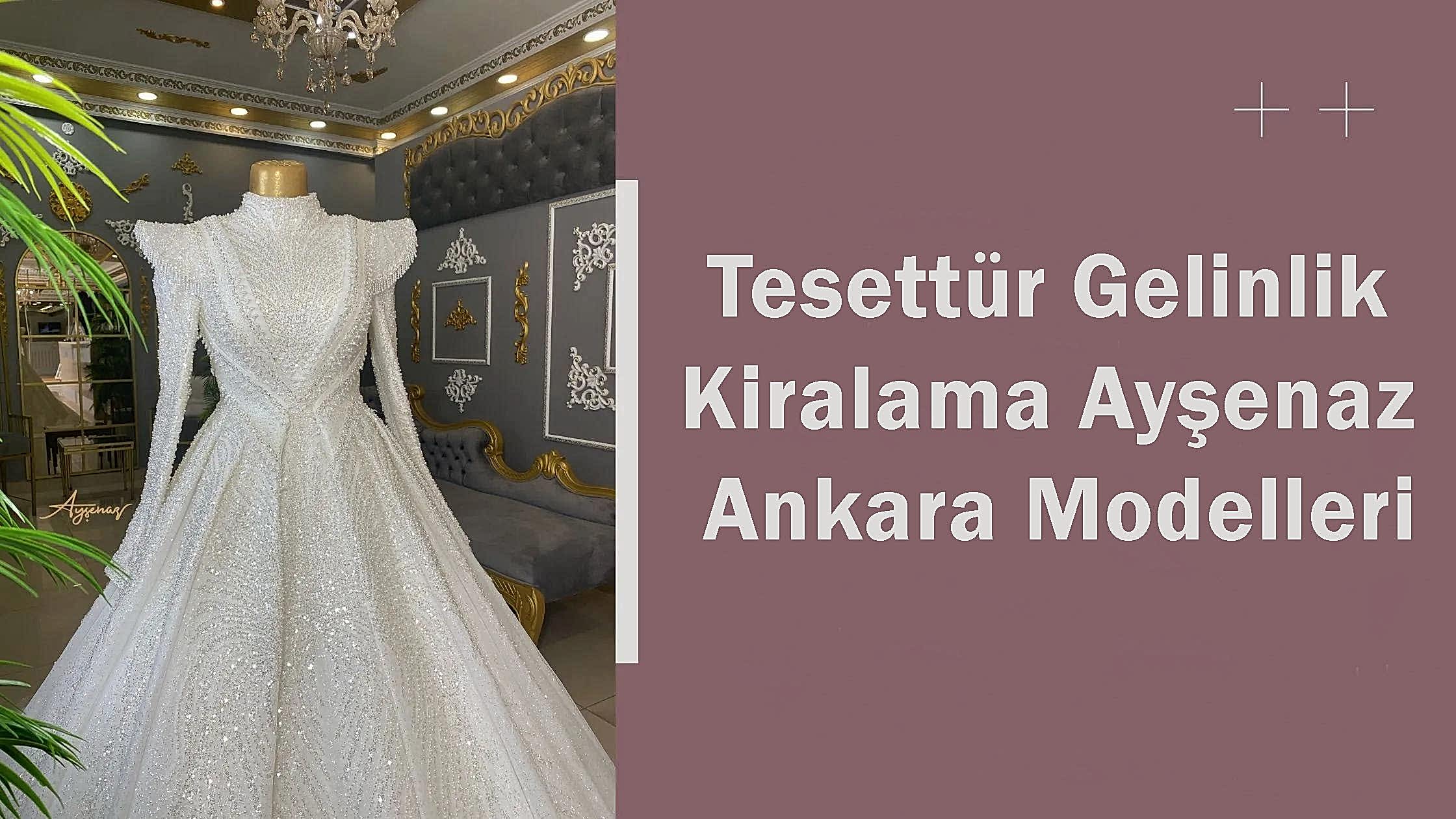 Tesettür Gelinlik Kiralama Ayşenaz Ankara Modelleri