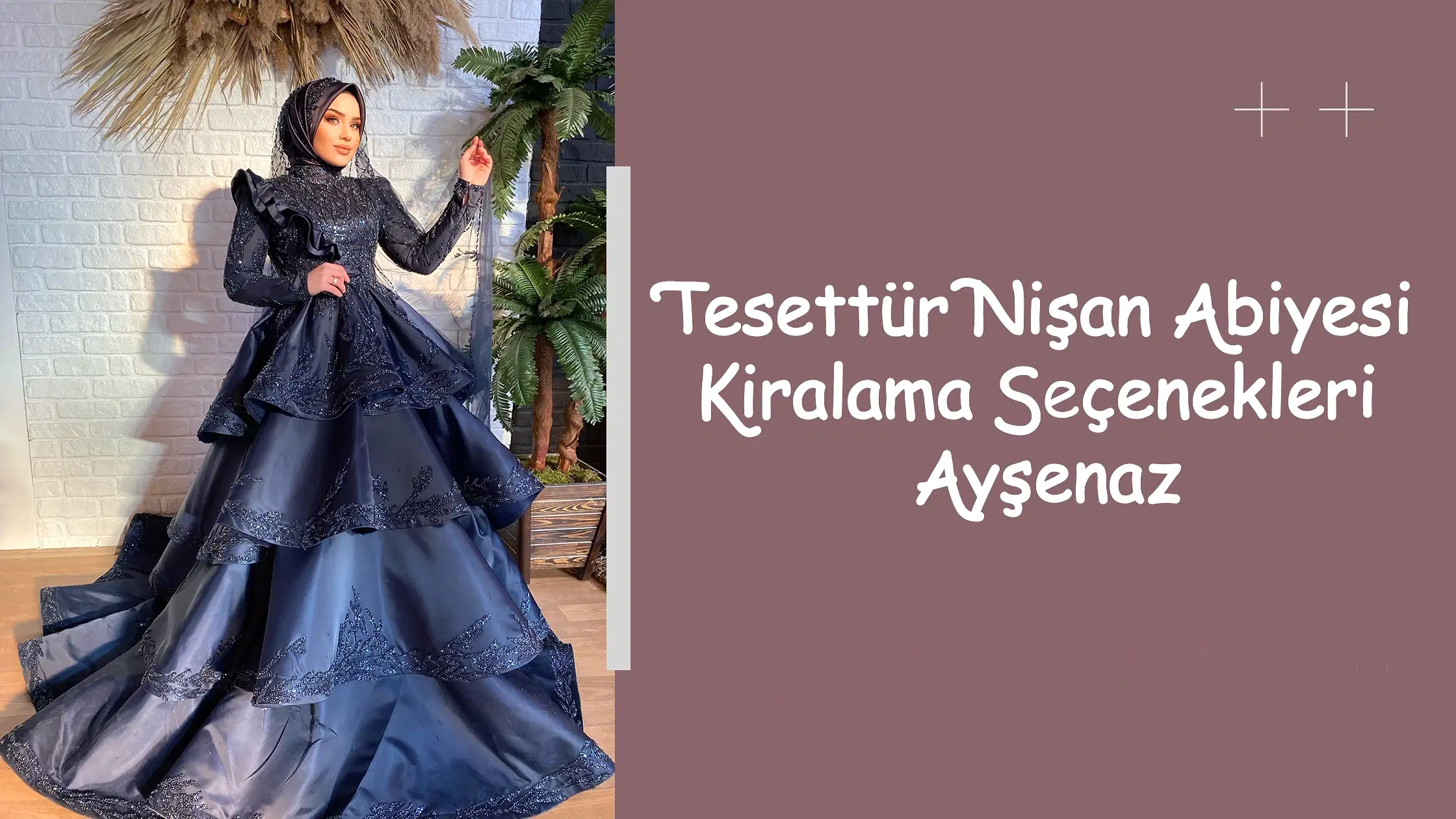 Tesettür Nişan Abiyesi Kiralama Seçenekleri Ayşenaz