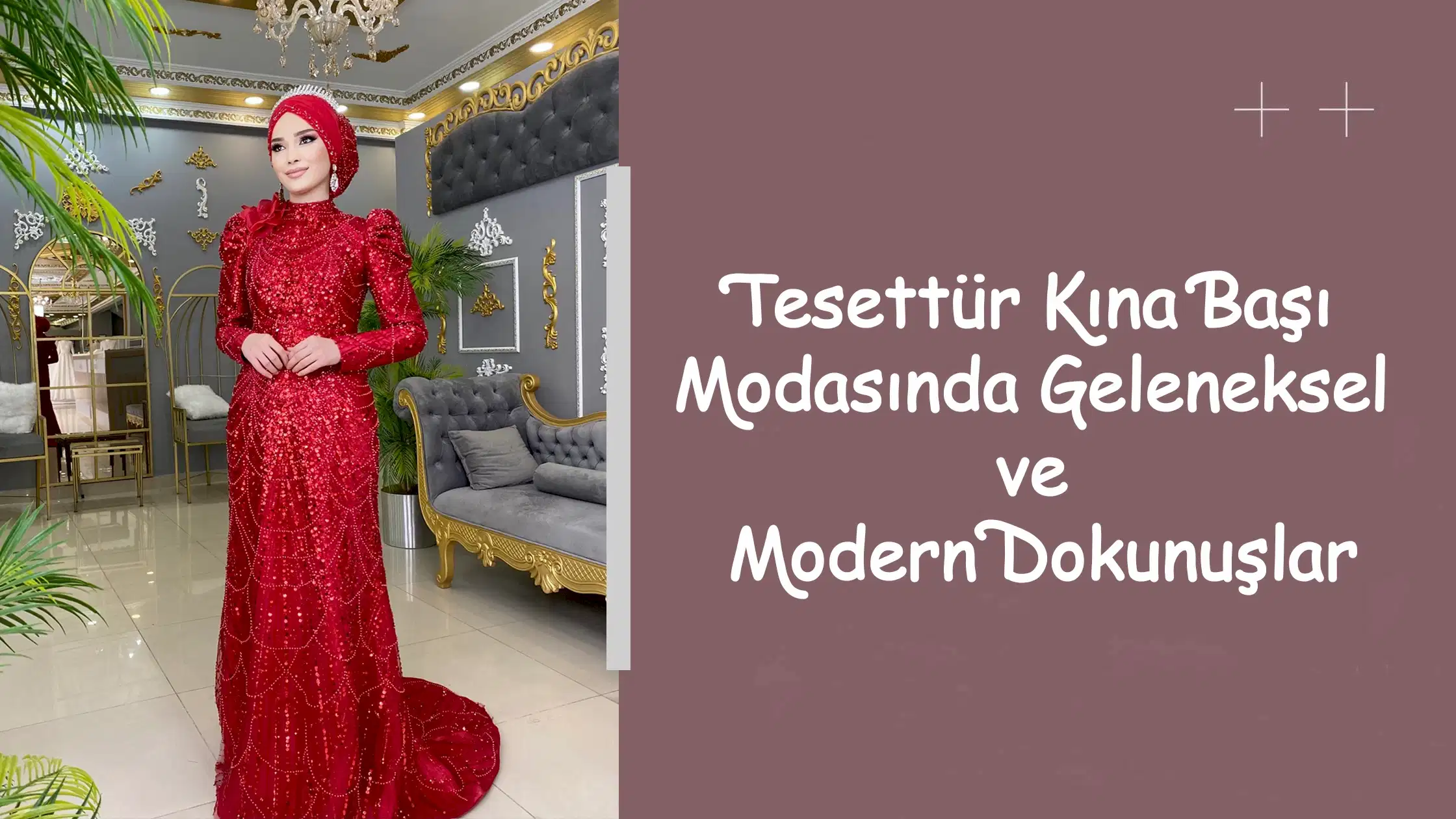 Tesettür Kına Başı Modasında Geleneksel ve Modern Dokunuşlar