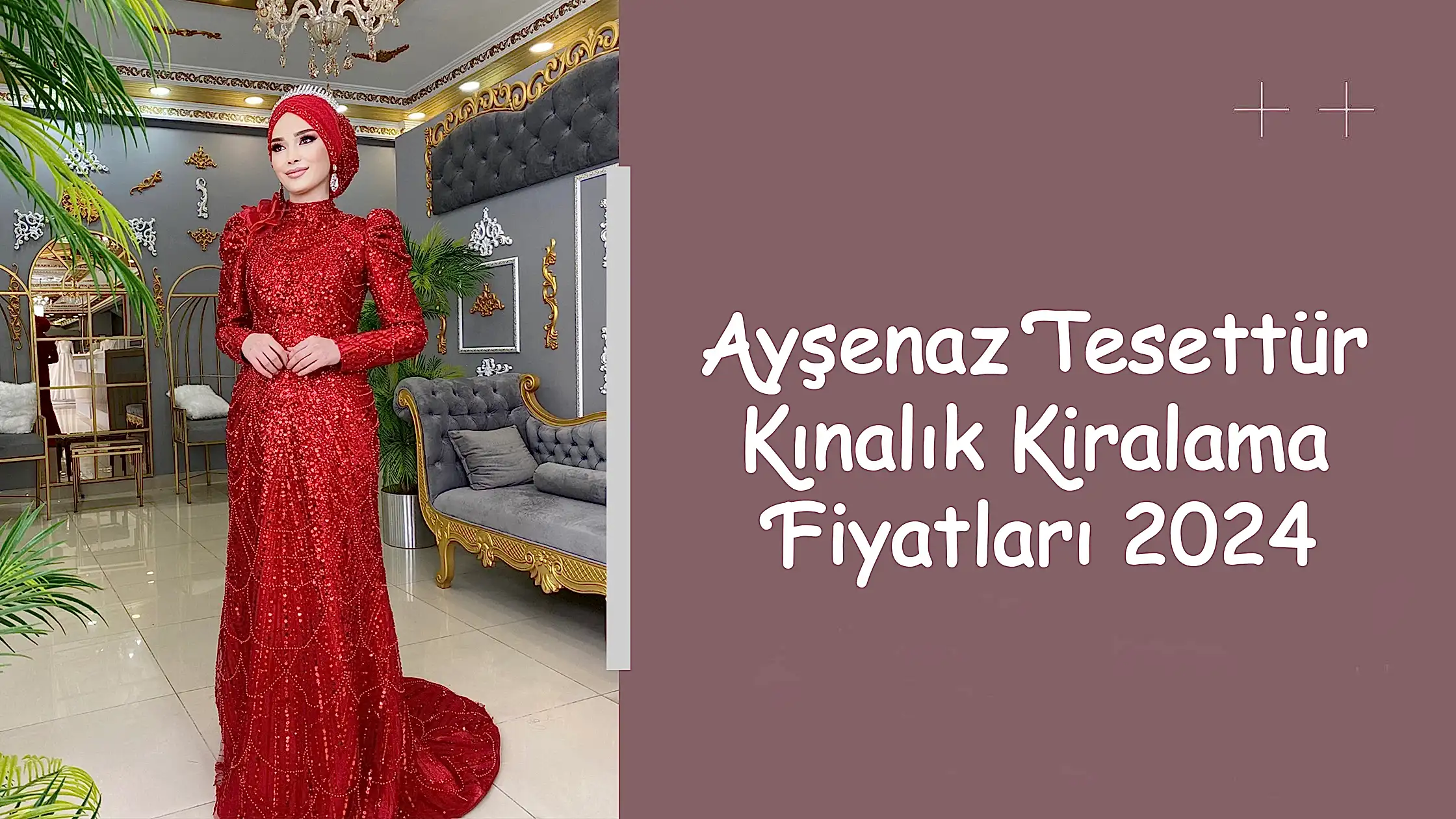 Ayşenaz Tesettür Kınalık Kiralama Fiyatları 2024