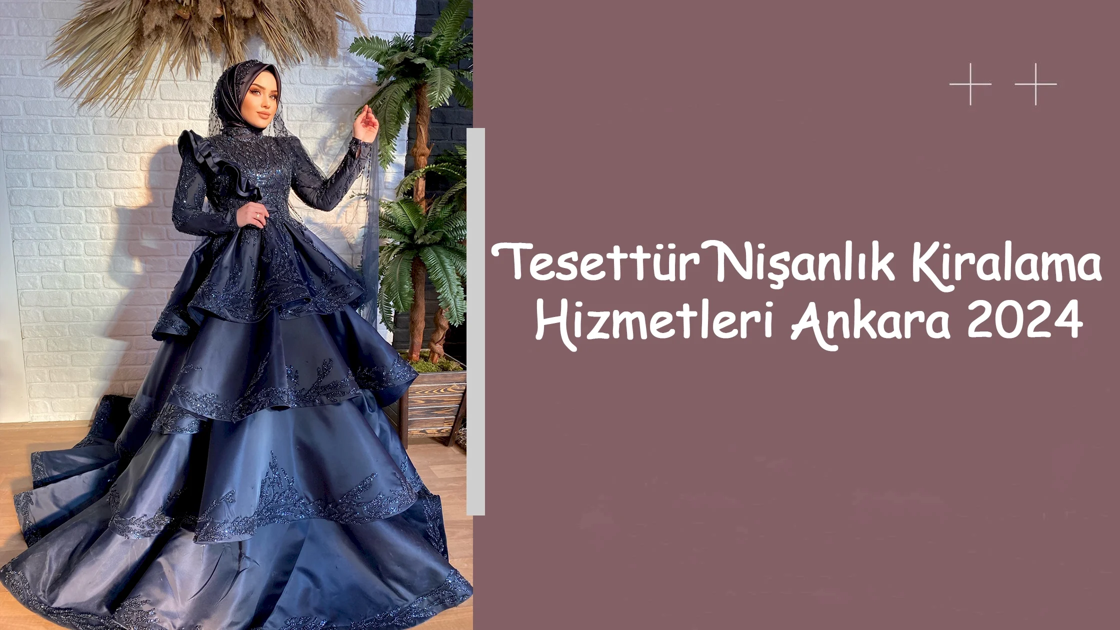 Tesettür Nişanlık Kiralama Hizmetleri Ankara 2024