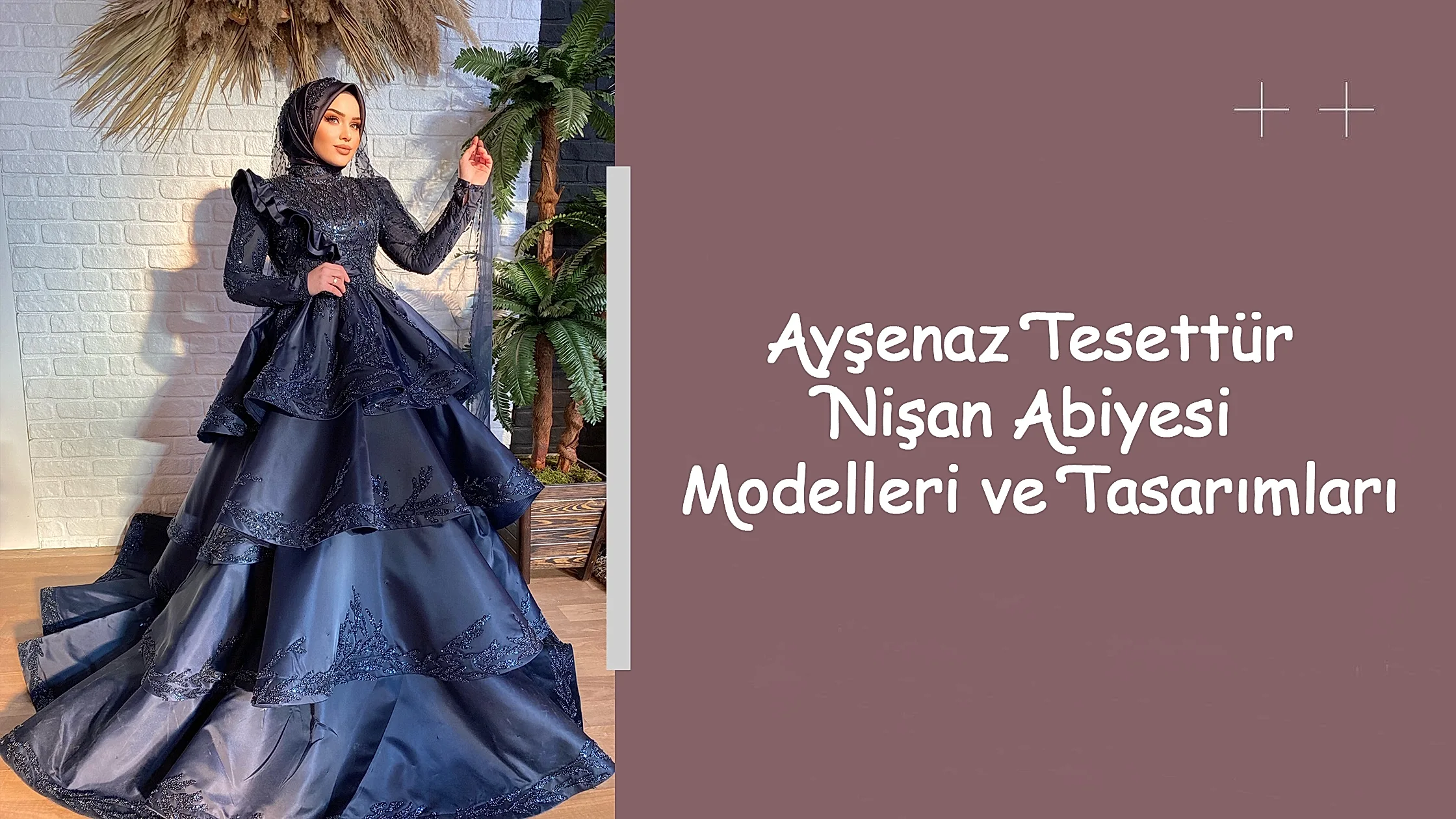 Ayşenaz Tesettür Nişan Abiyesi Modelleri ve Tasarımları