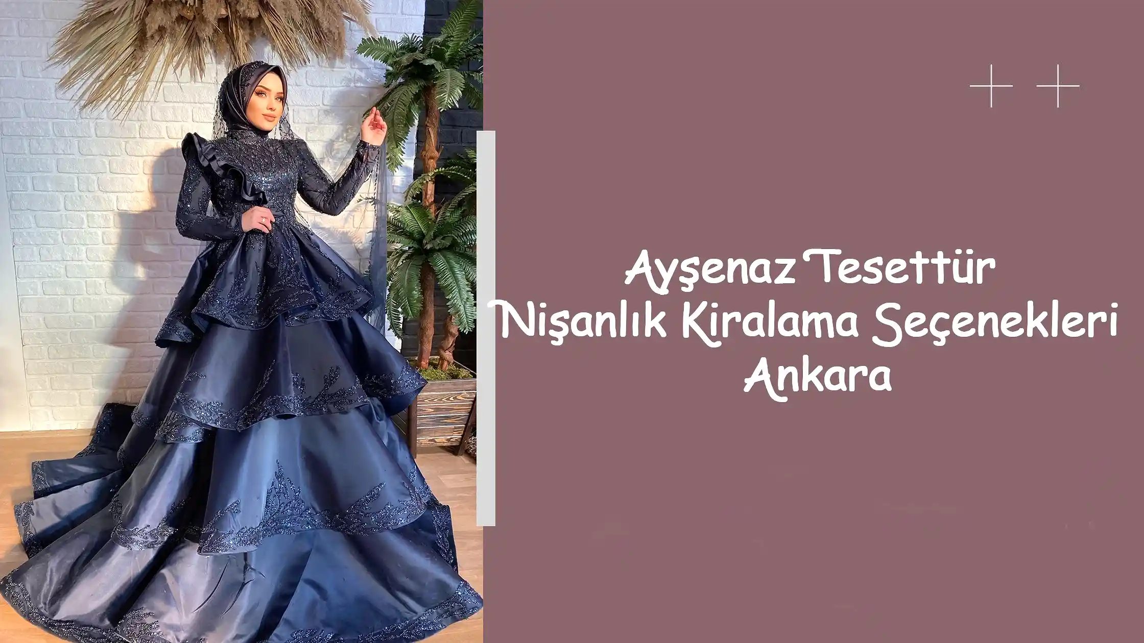 Ayşenaz Tesettür Nişanlık Kiralama Seçenekleri Ankara