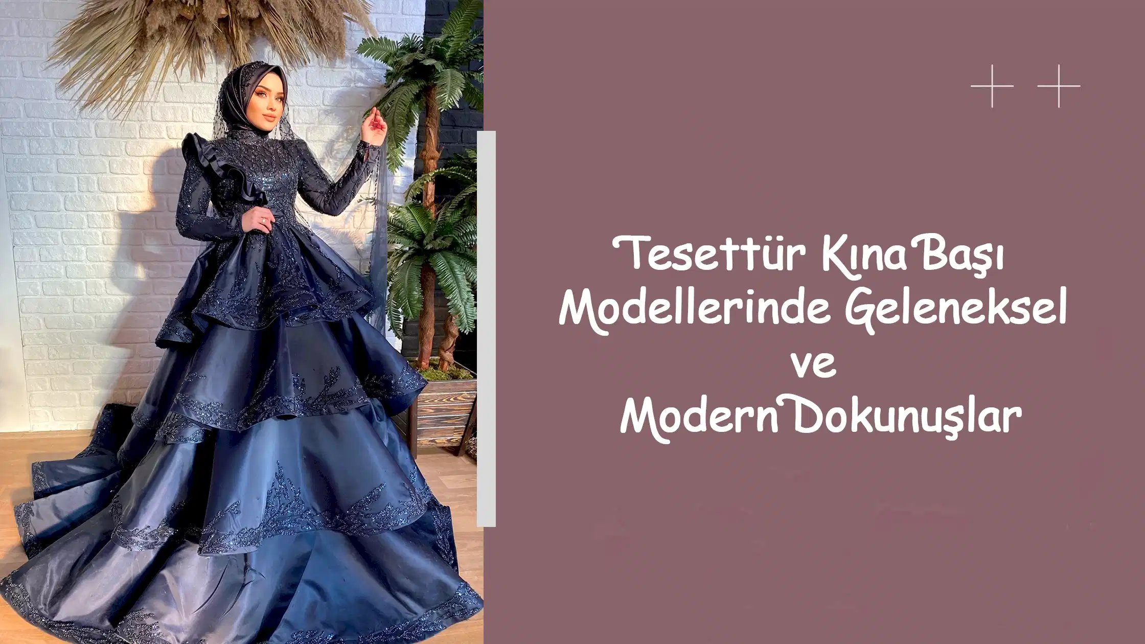 Tesettür Kına Başı Modellerinde Geleneksel ve Modern Dokunuşlar
