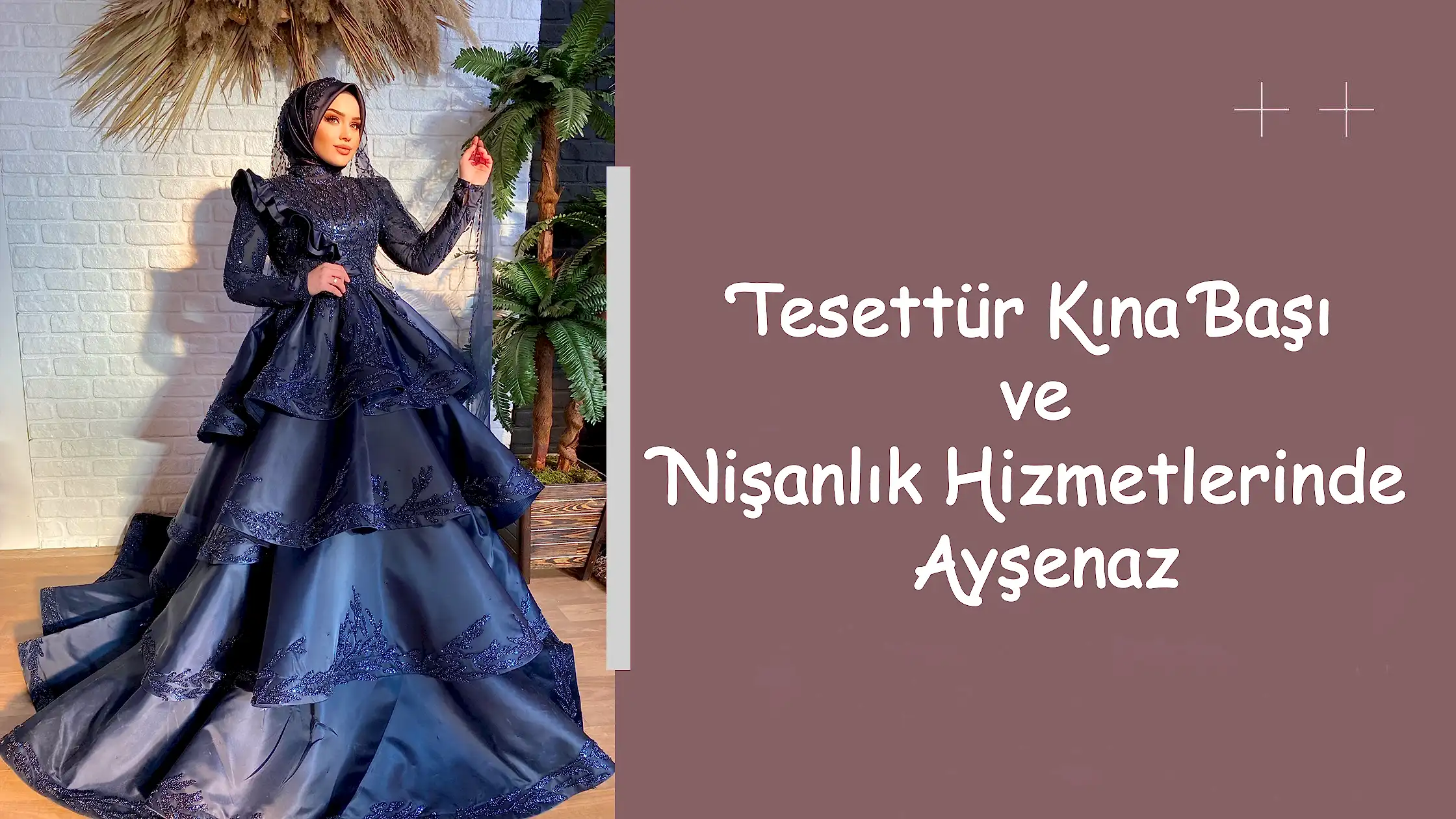 Tesettür Kına Başı ve Nişanlık Hizmetlerinde Ayşenaz