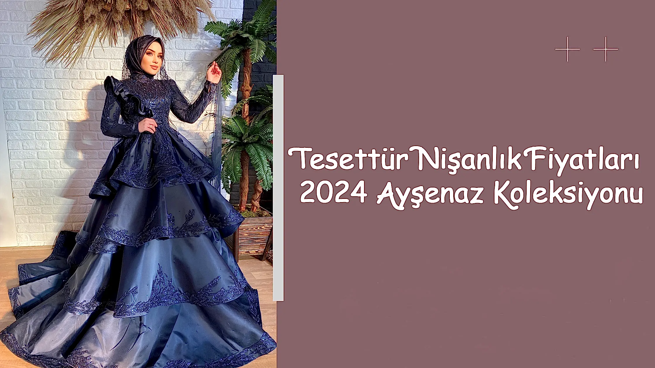 Tesettür Nişanlık Fiyatları 2024 Ayşenaz Koleksiyonu