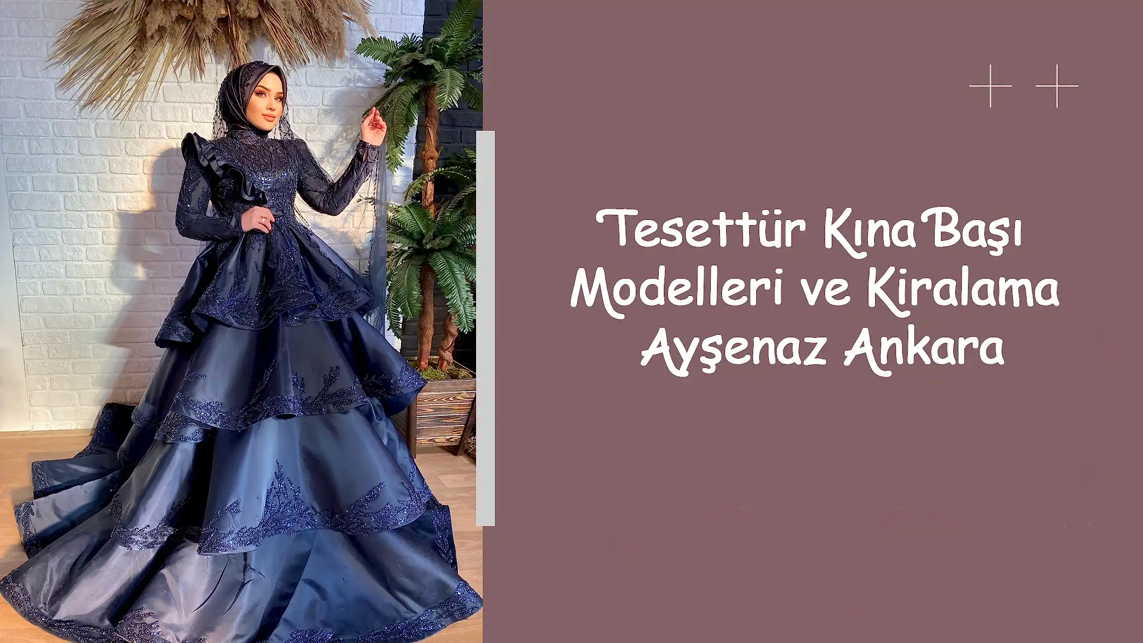 Tesettür Kına Başı Modelleri ve Kiralama Ayşenaz Ankara