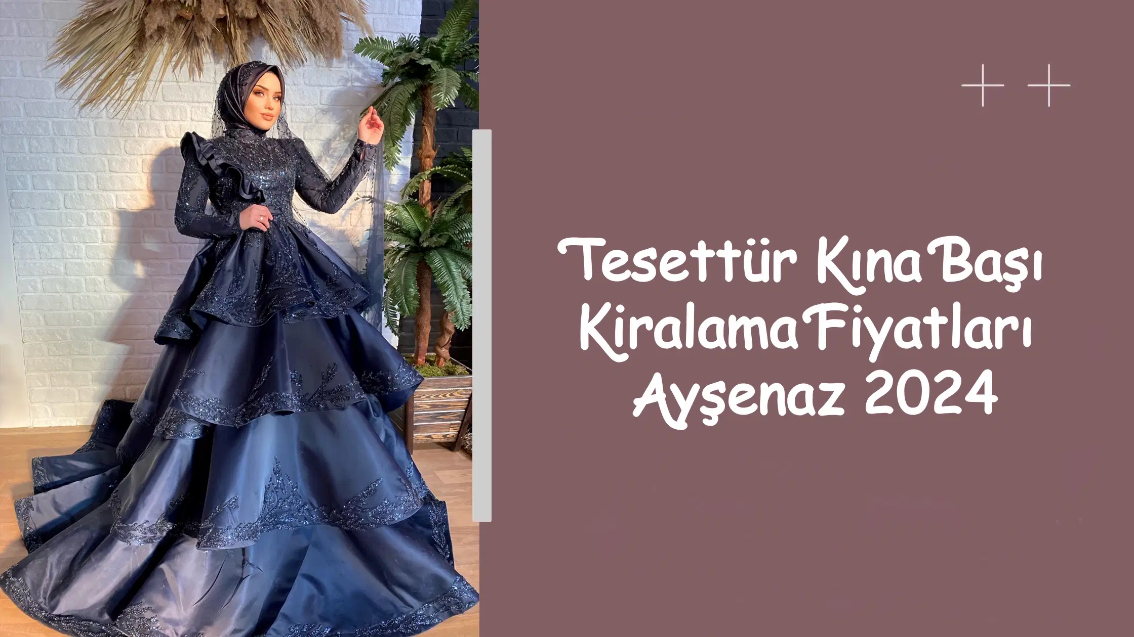 Tesettür Kına Başı Kiralama Fiyatları Ayşenaz 2024