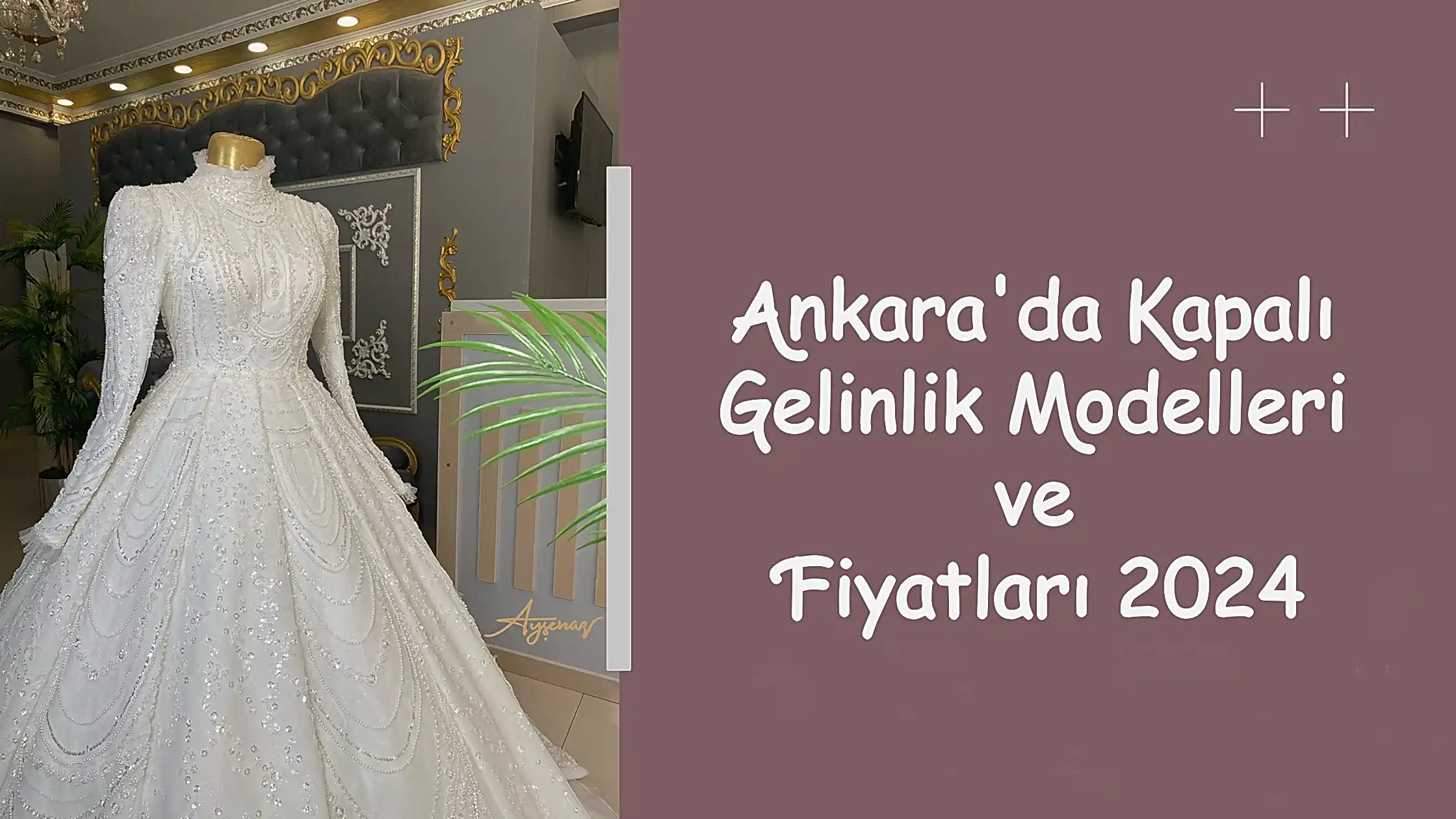 Ankara'da Kapalı Gelinlik Modelleri ve Fiyatları 2024