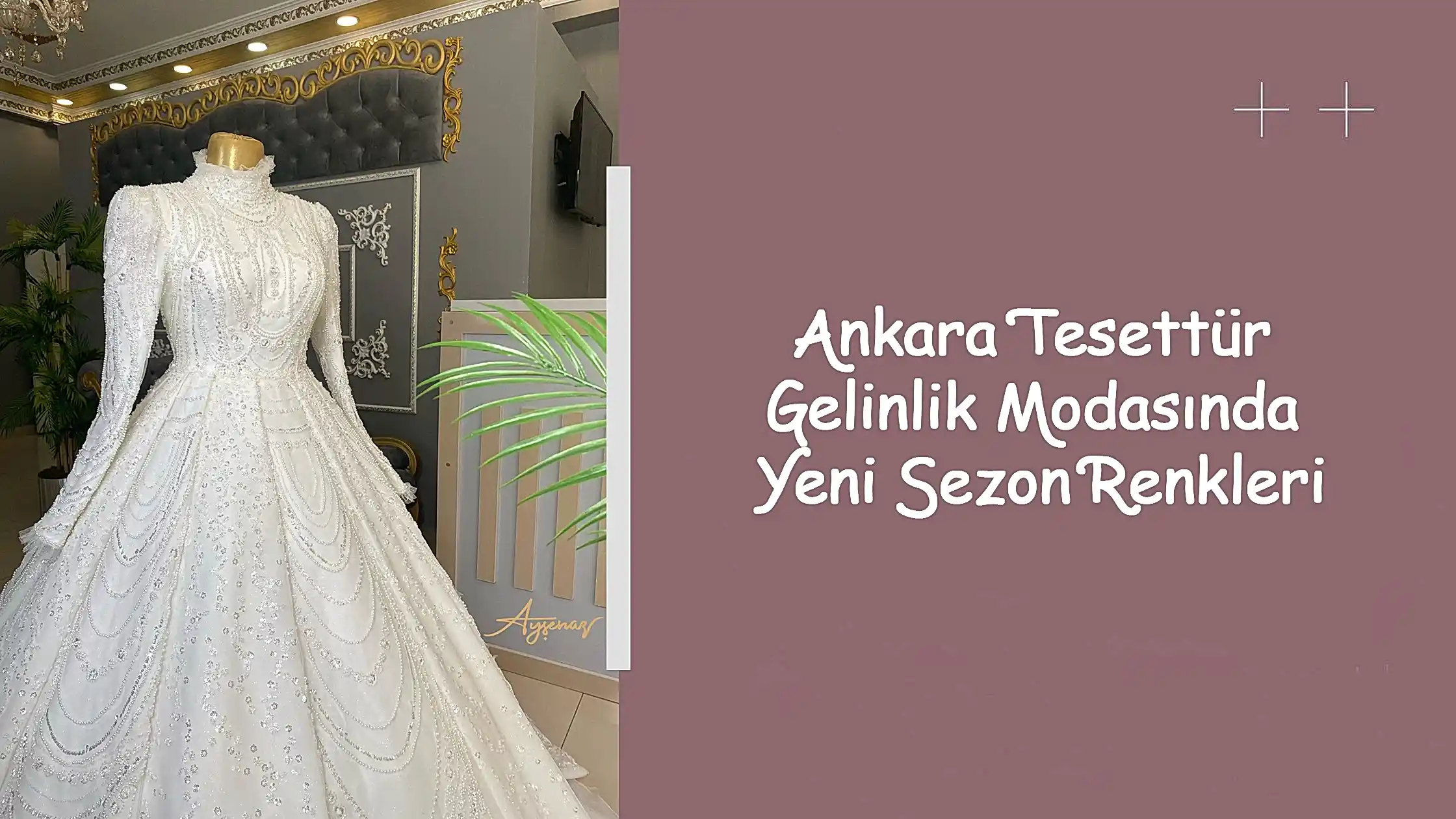 Ankara Tesettür Gelinlik Modasında Yeni Sezon Renkleri