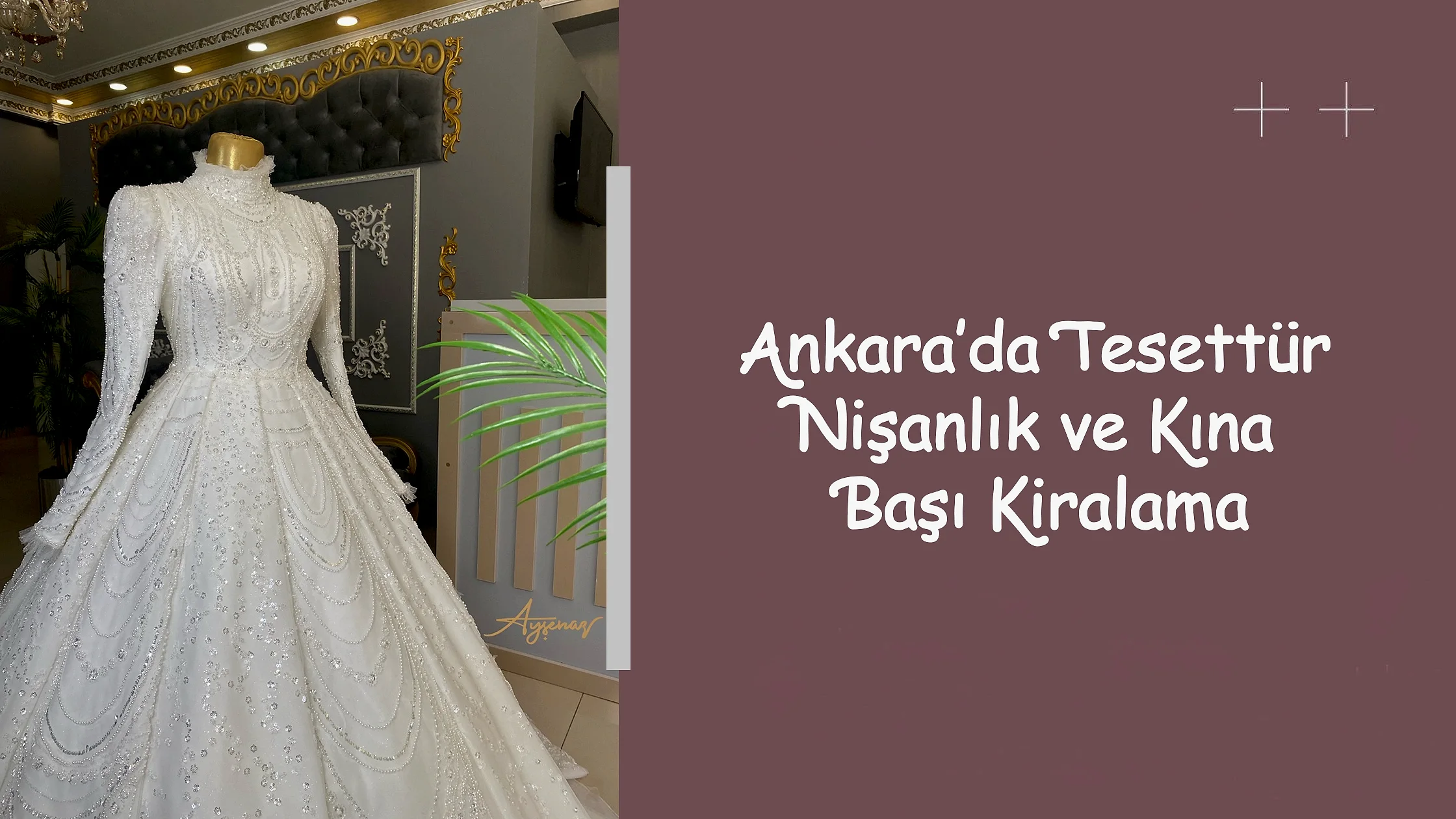 Ankara’da Tesettür Nişanlık ve Kına Başı Kiralama