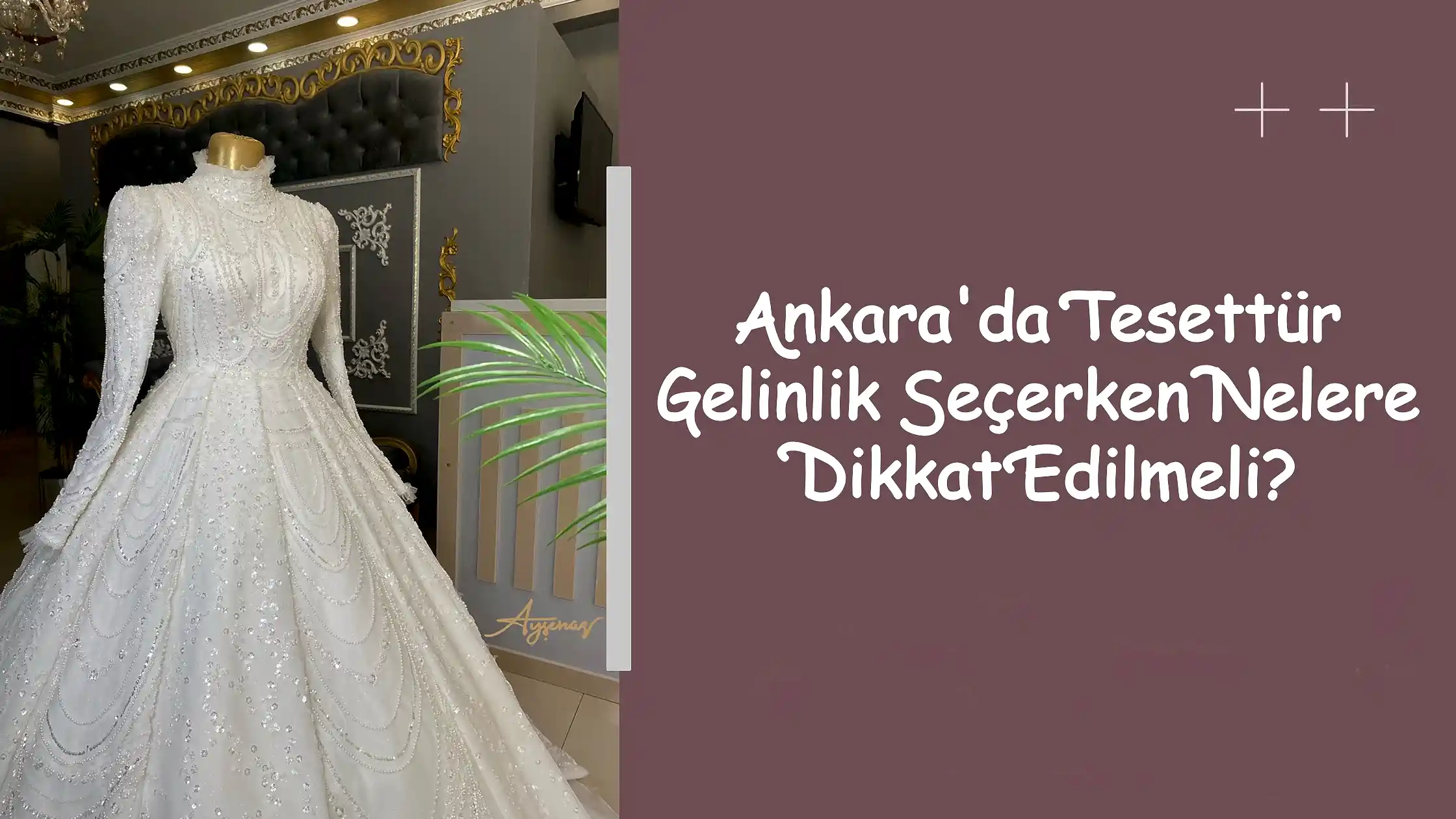 Ankara'da Tesettür Gelinlik Seçerken Nelere Dikkat Edilmeli?
