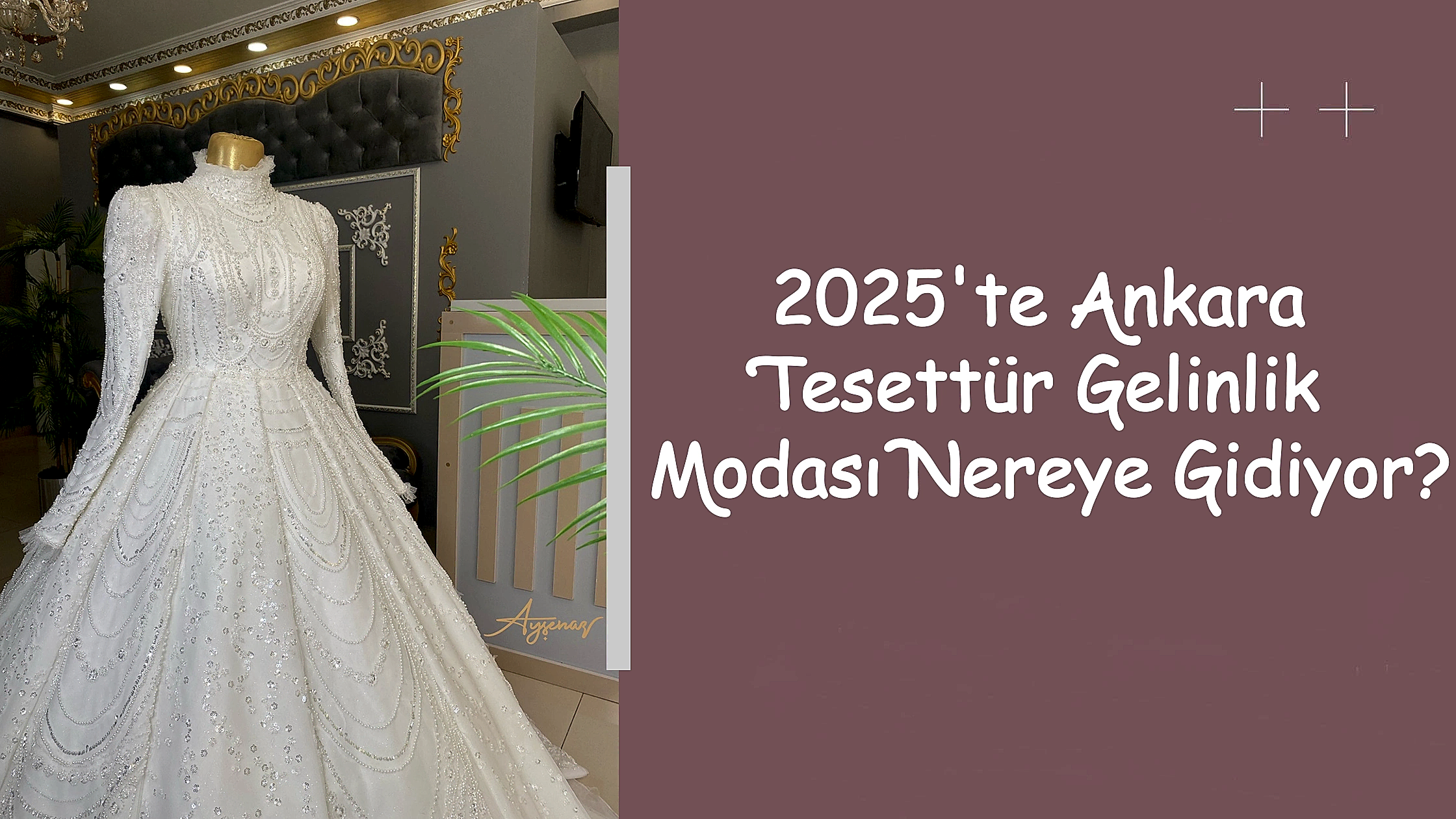 2025'te Ankara Tesettür Gelinlik Modası Nereye Gidiyor?
