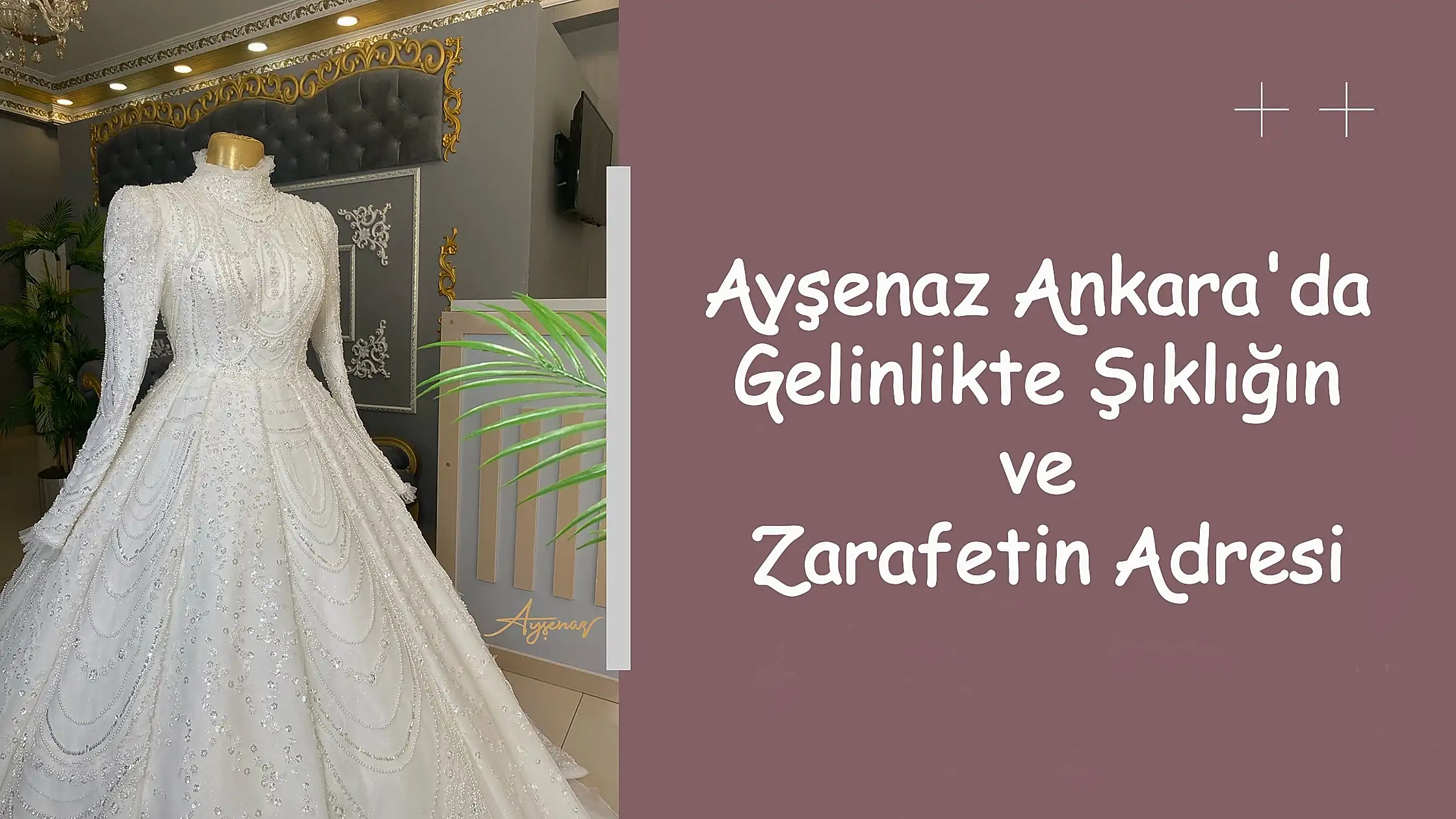 Ayşenaz Ankara'da Gelinlikte Şıklığın ve Zarafetin Adresi